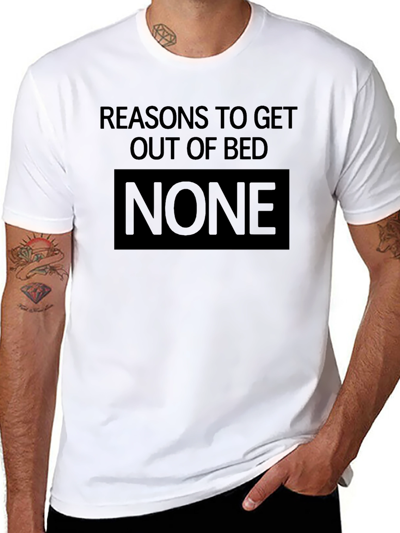 Reasons to Get Out of Bed: None T-Shirt