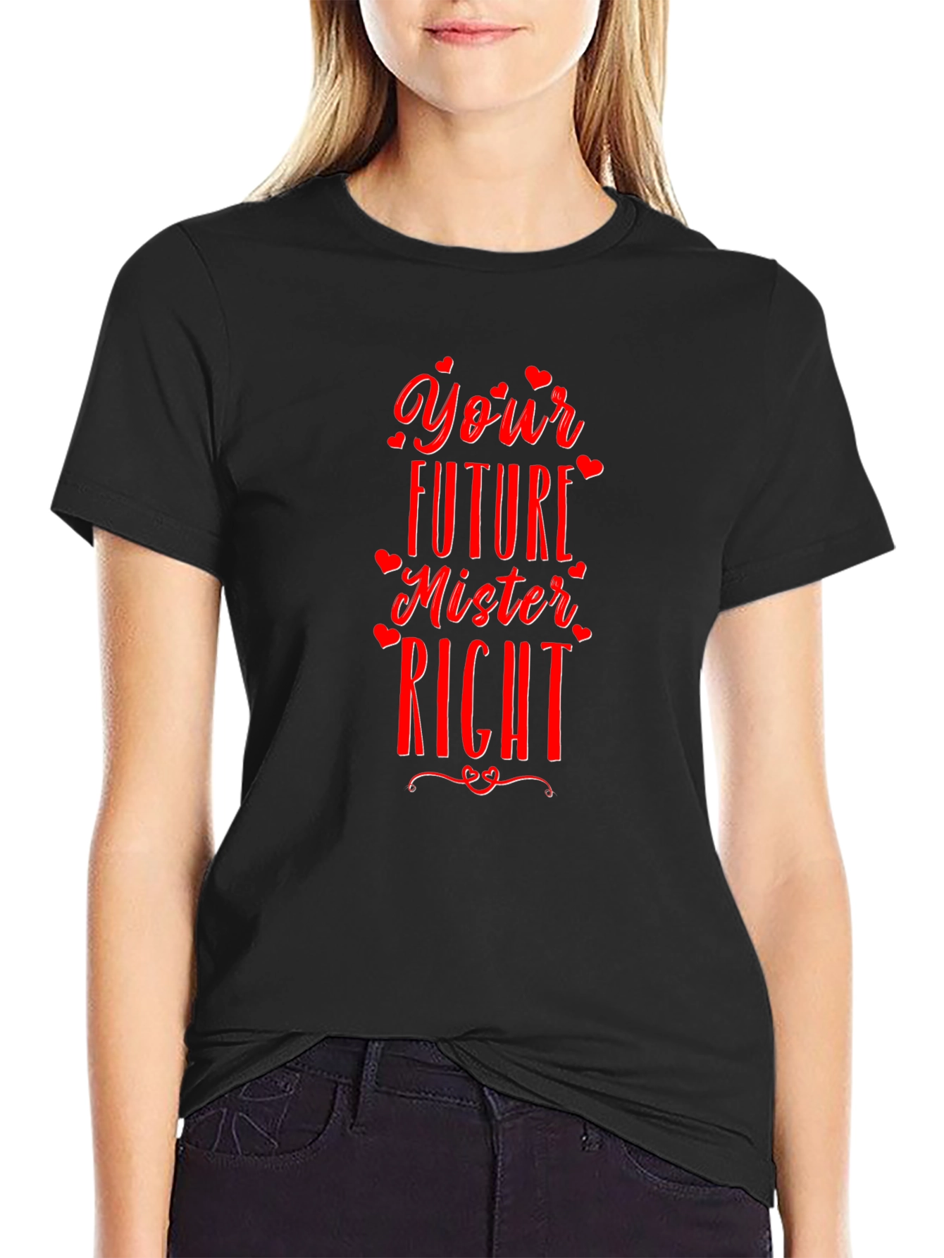 Your Future Mister Right T-Shirt