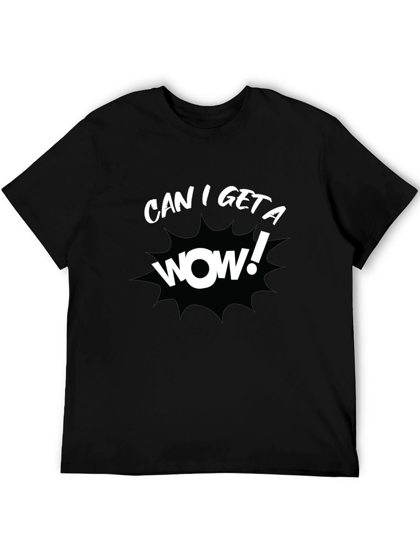 Can I Get a Wow! Black Graphic T-Shirt