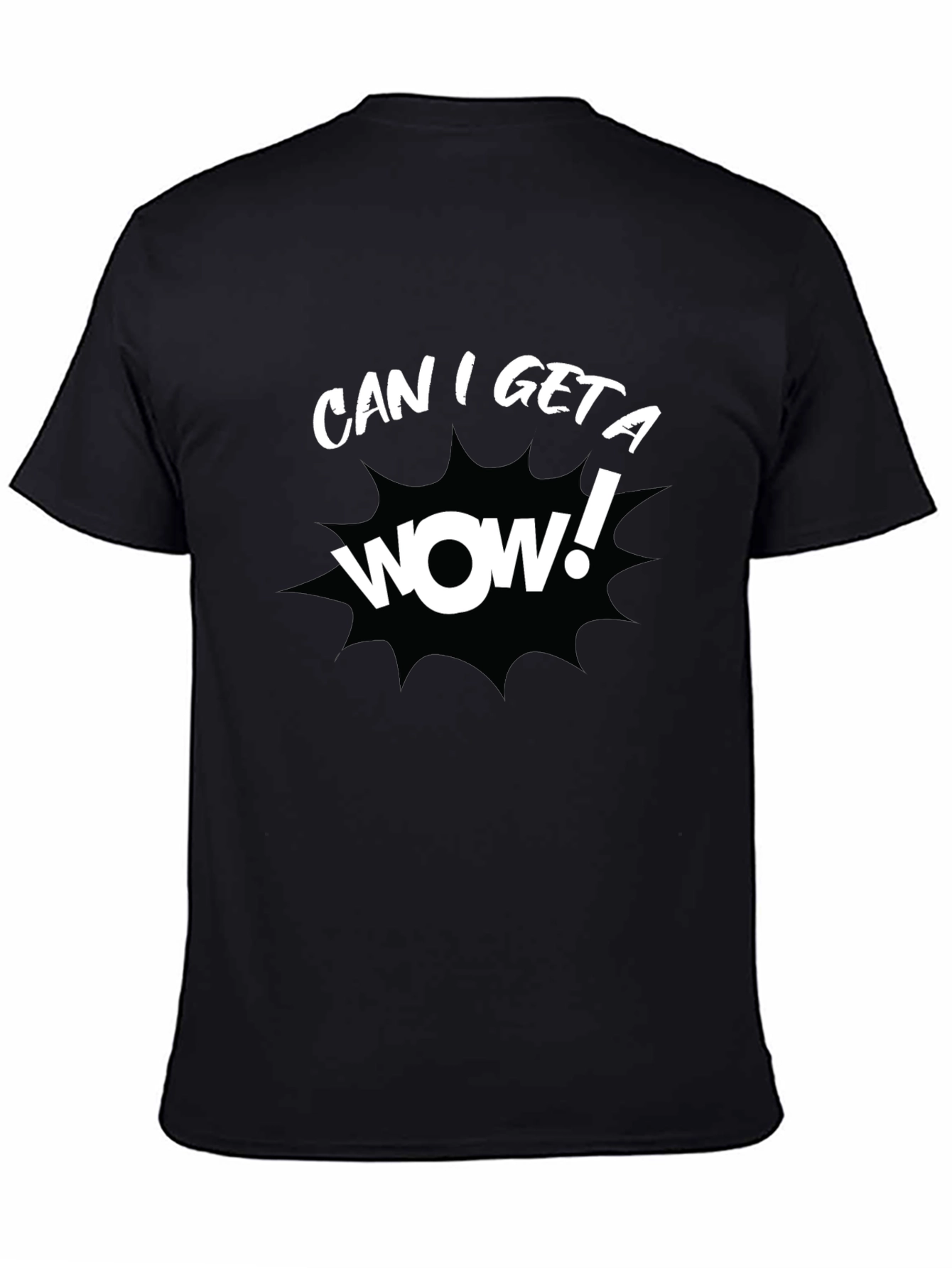 Can I Get a Wow! Black Graphic T-Shirt