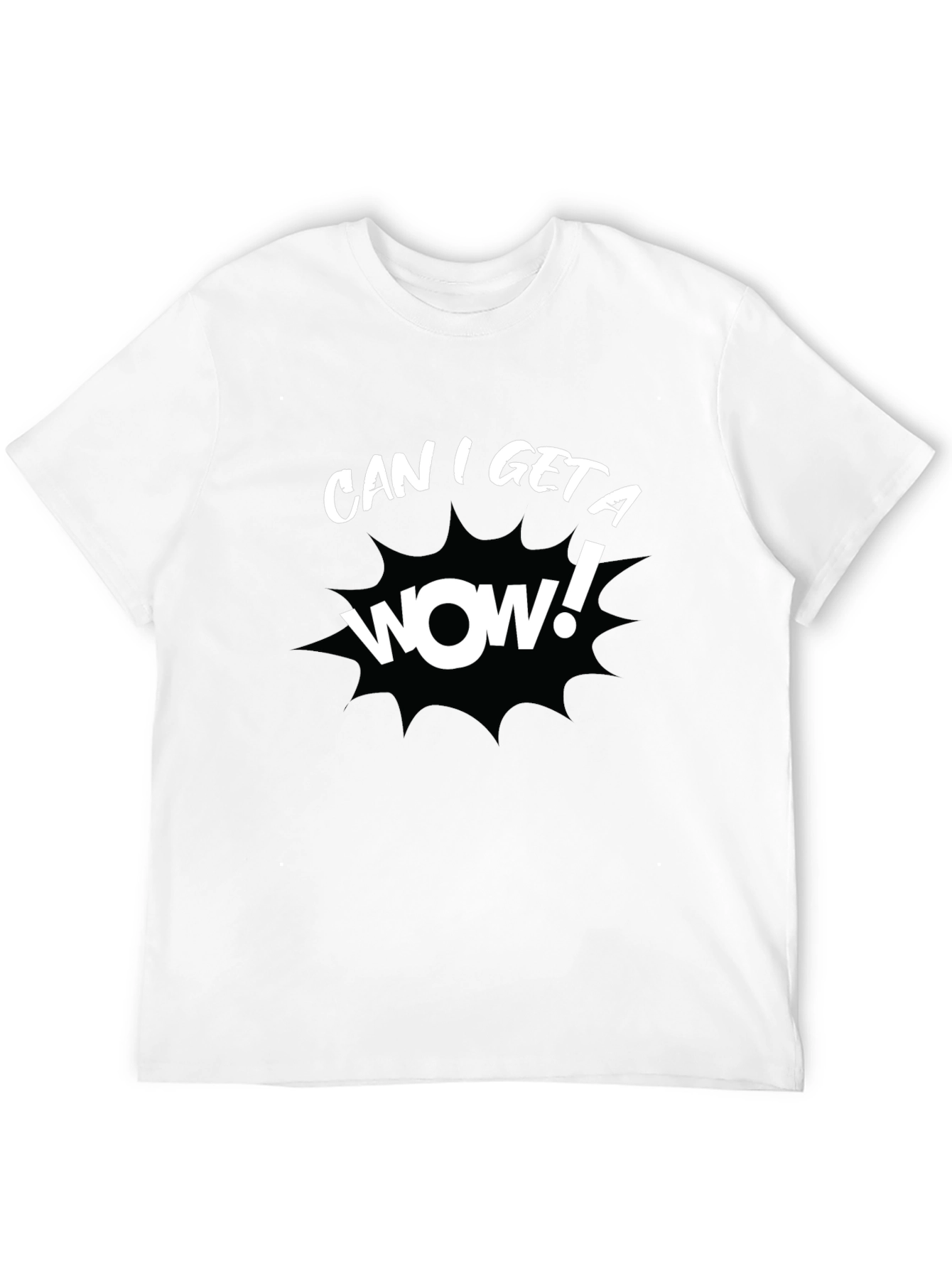 Can I Get a Wow! Black Graphic T-Shirt