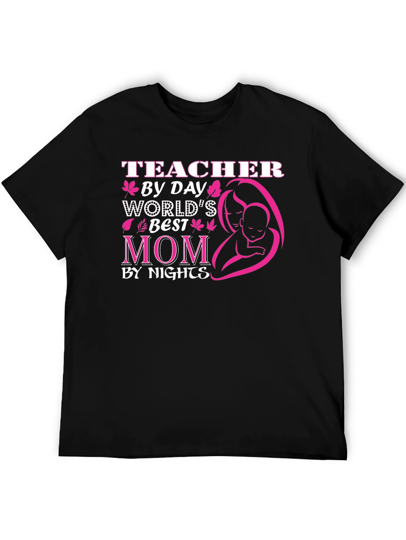 Teacher By Day Worlds Best Mom T-Shirt