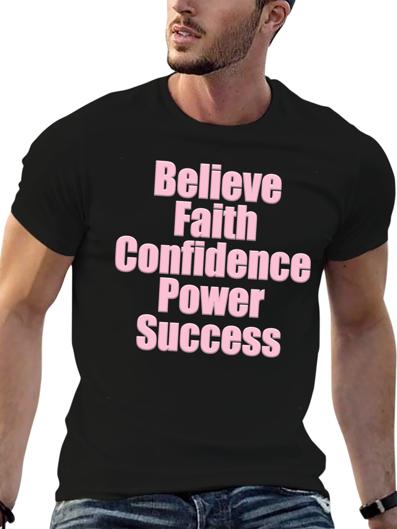 Believe Faith Confidence Power Success T-Shirt