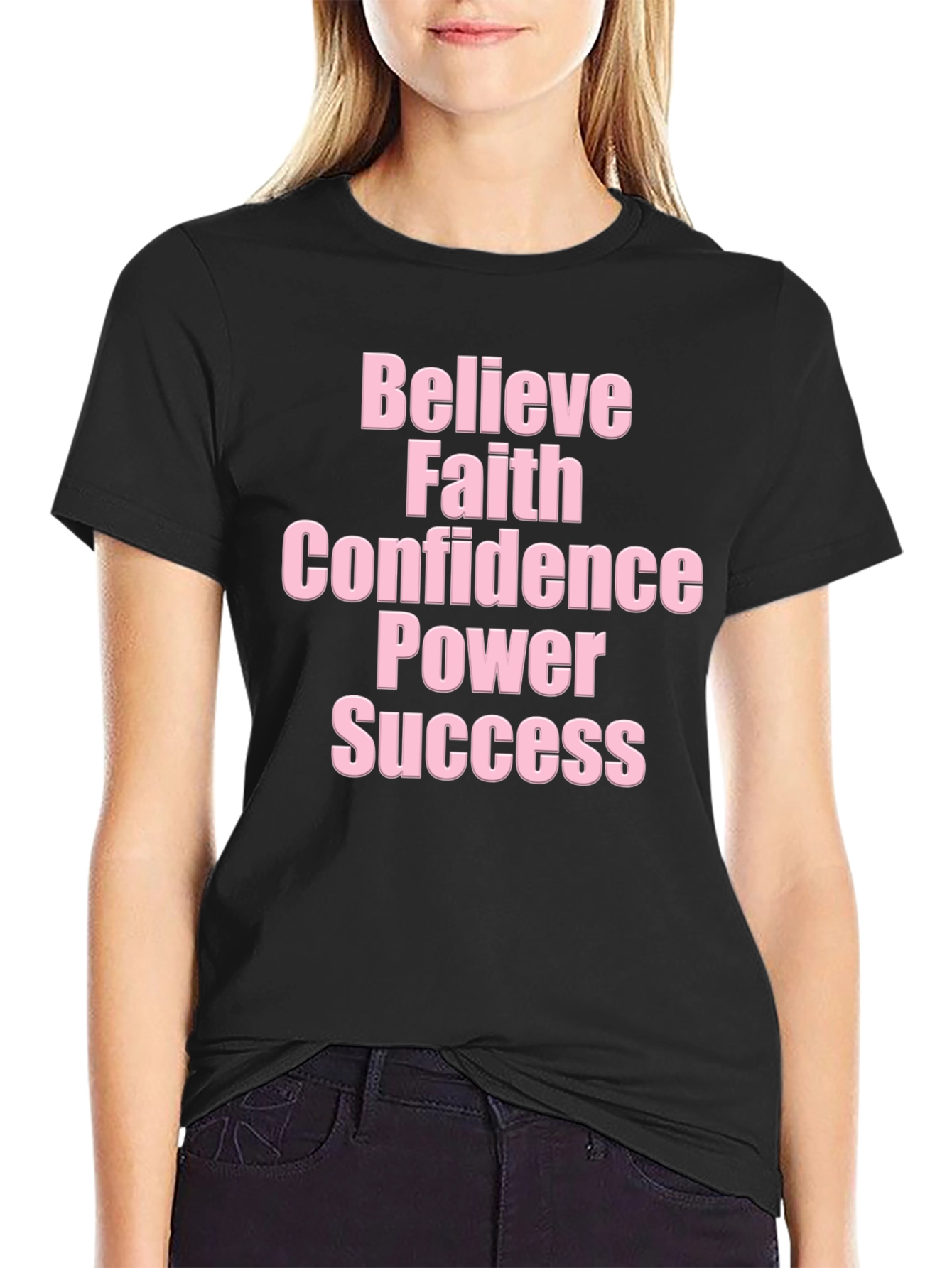 Believe Faith Confidence Power Success T-Shirt