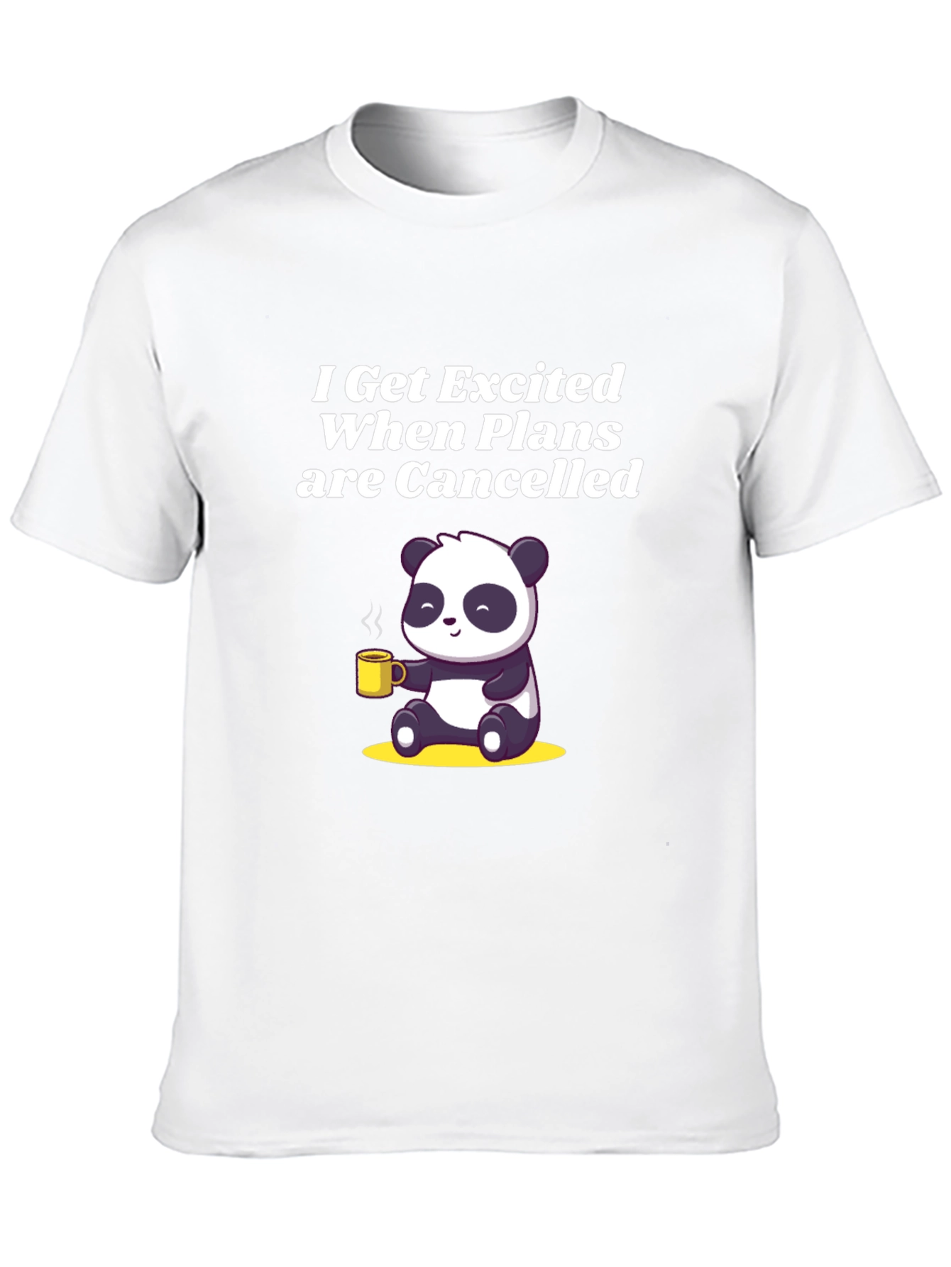 Excited When Plans Cancelled Panda T-Shirt