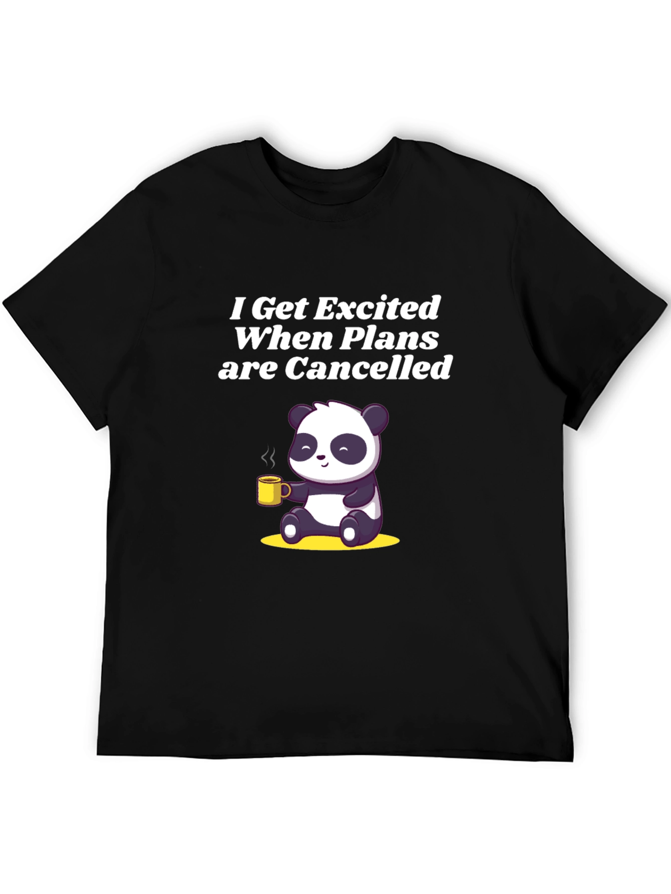 Excited When Plans Cancelled Panda T-Shirt