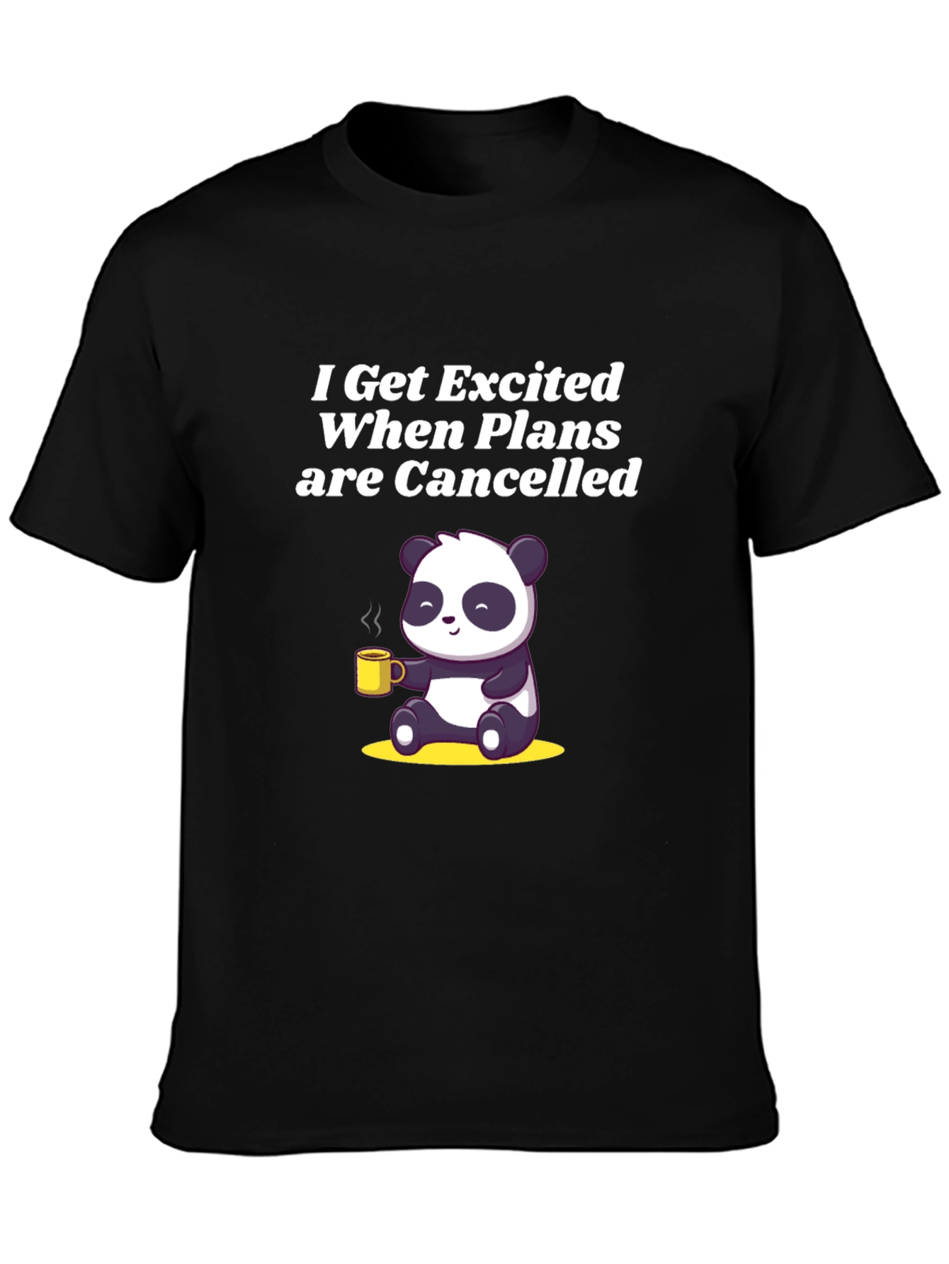 Excited When Plans Cancelled Panda T-Shirt