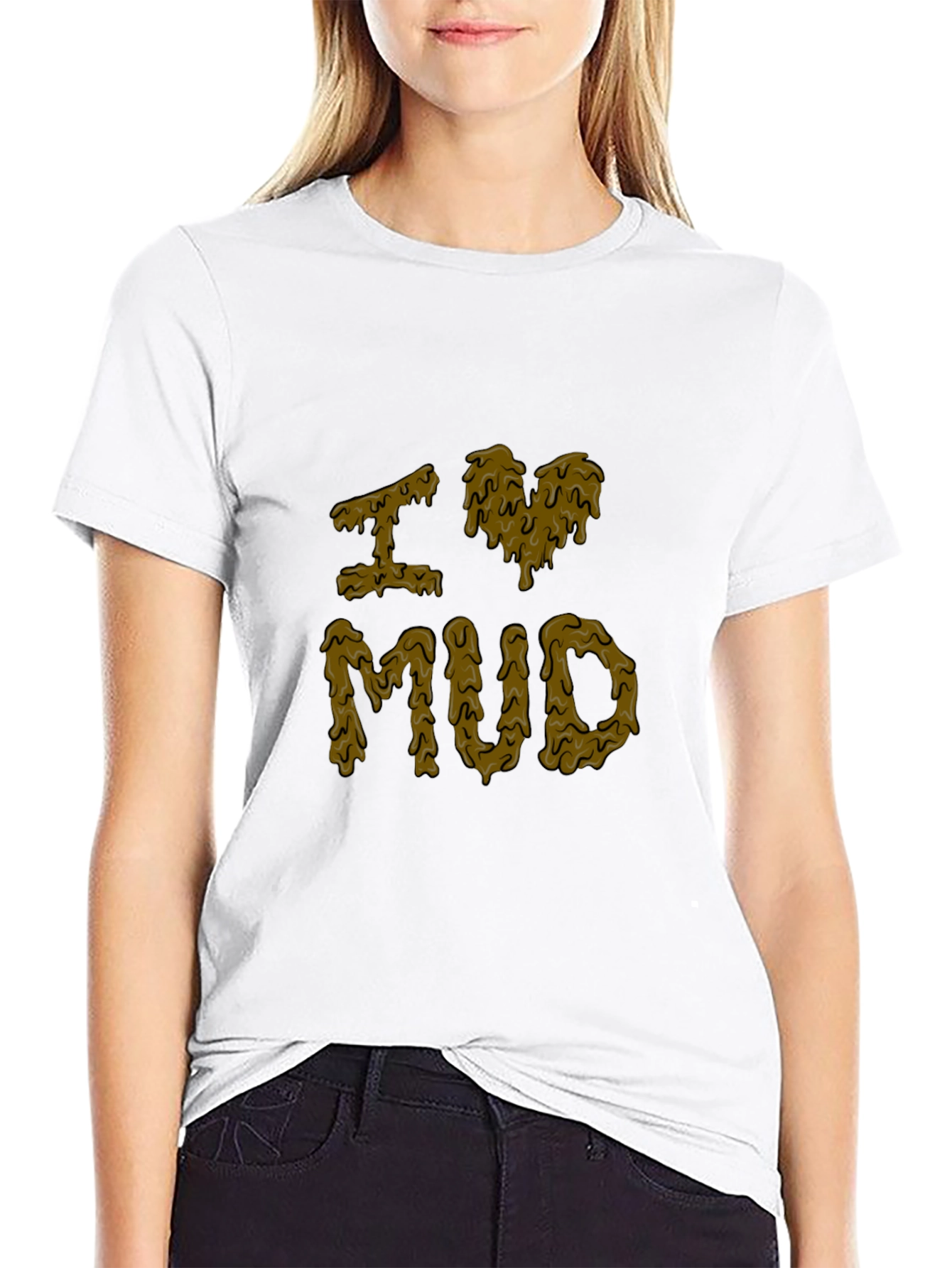 I Love Mud T-Shirt - Novelty Graphic Tee
