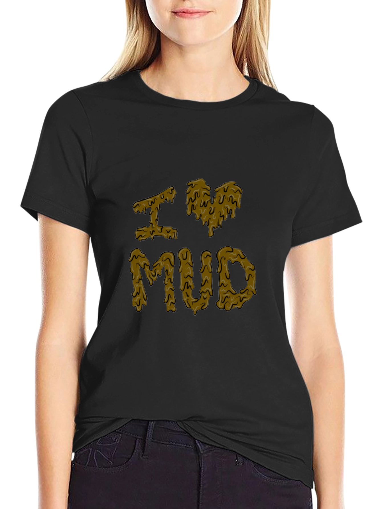 I Love Mud T-Shirt - Novelty Graphic Tee