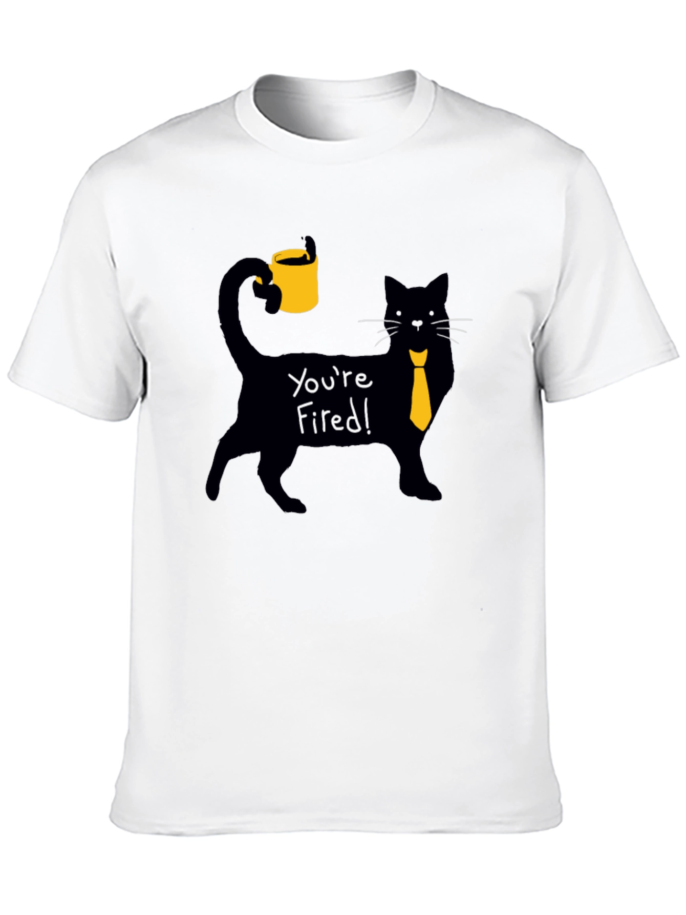 Youre Fired! Cat T-Shirt - Novelty Graphic Tee
