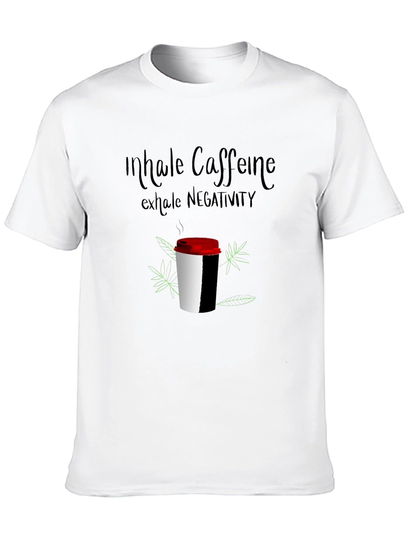 Inhale Caffeine Exhale Negativity T-Shirt