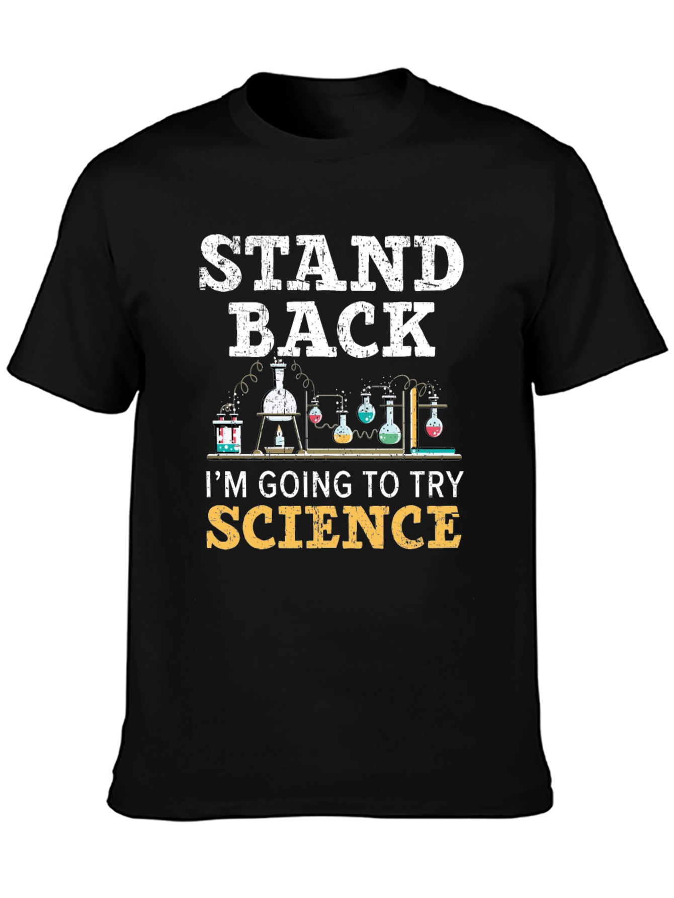 Stand Back Im Going To Try Science T-Shirt