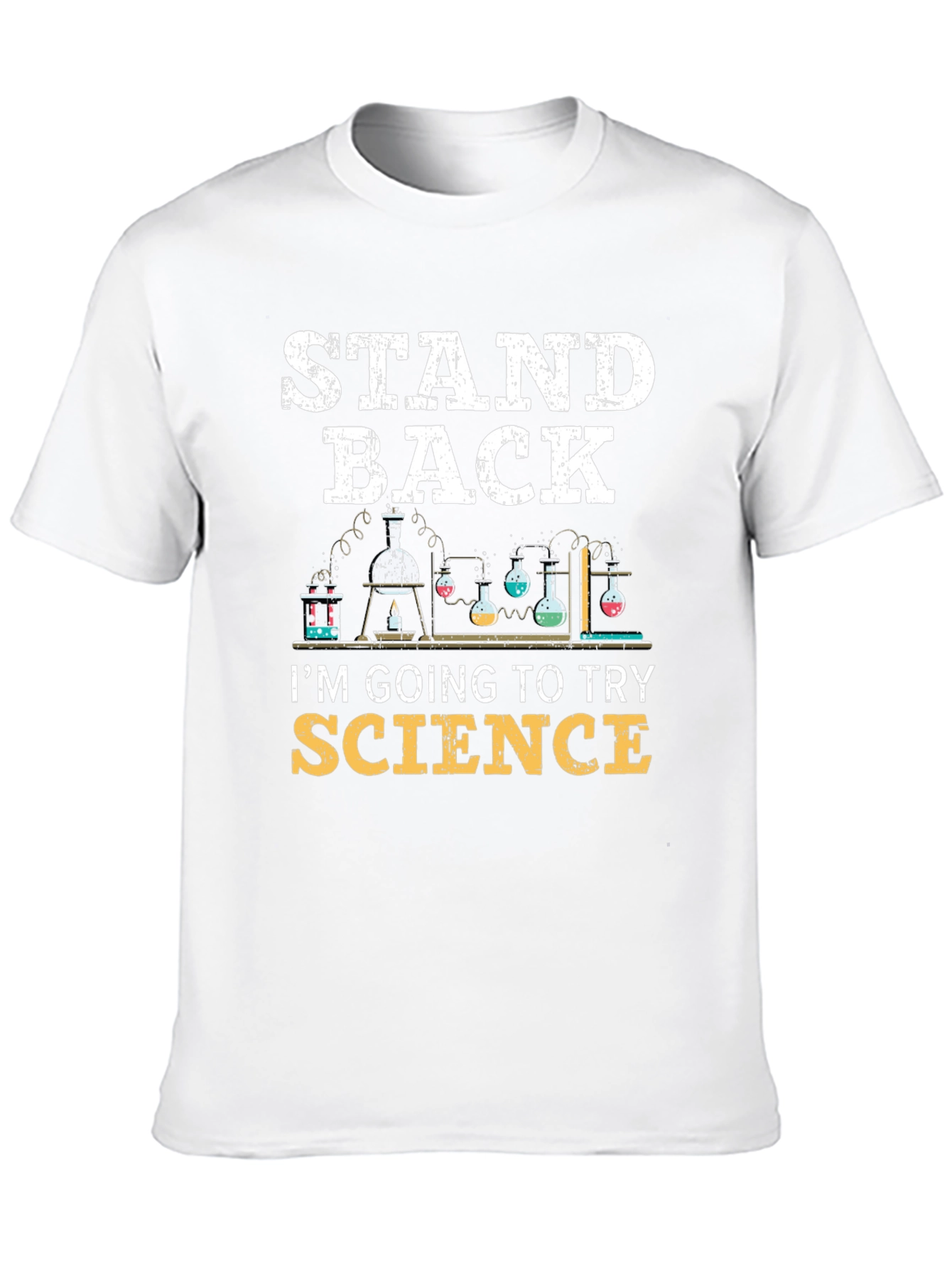 Stand Back Im Going To Try Science T-Shirt