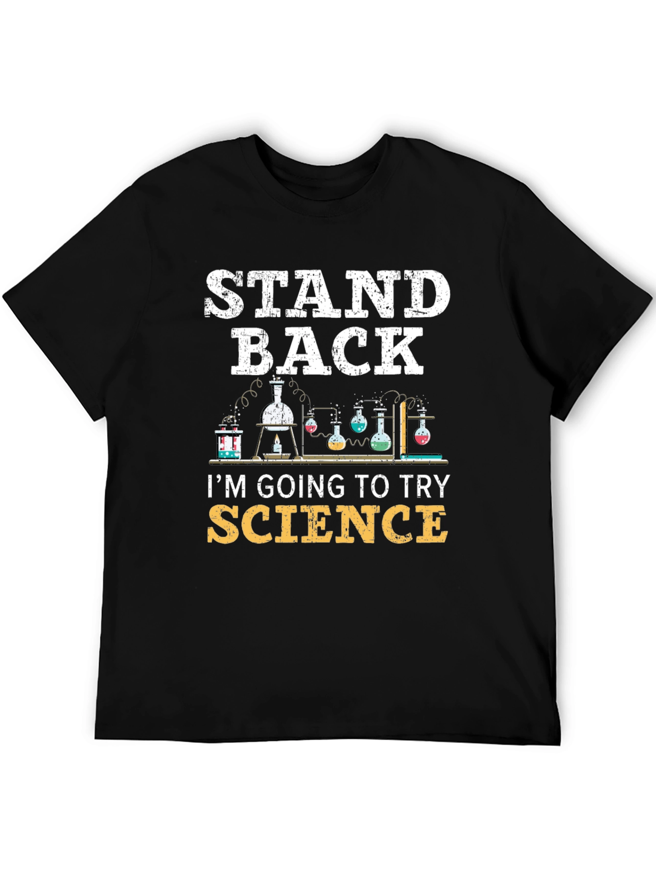 Stand Back Im Going To Try Science T-Shirt
