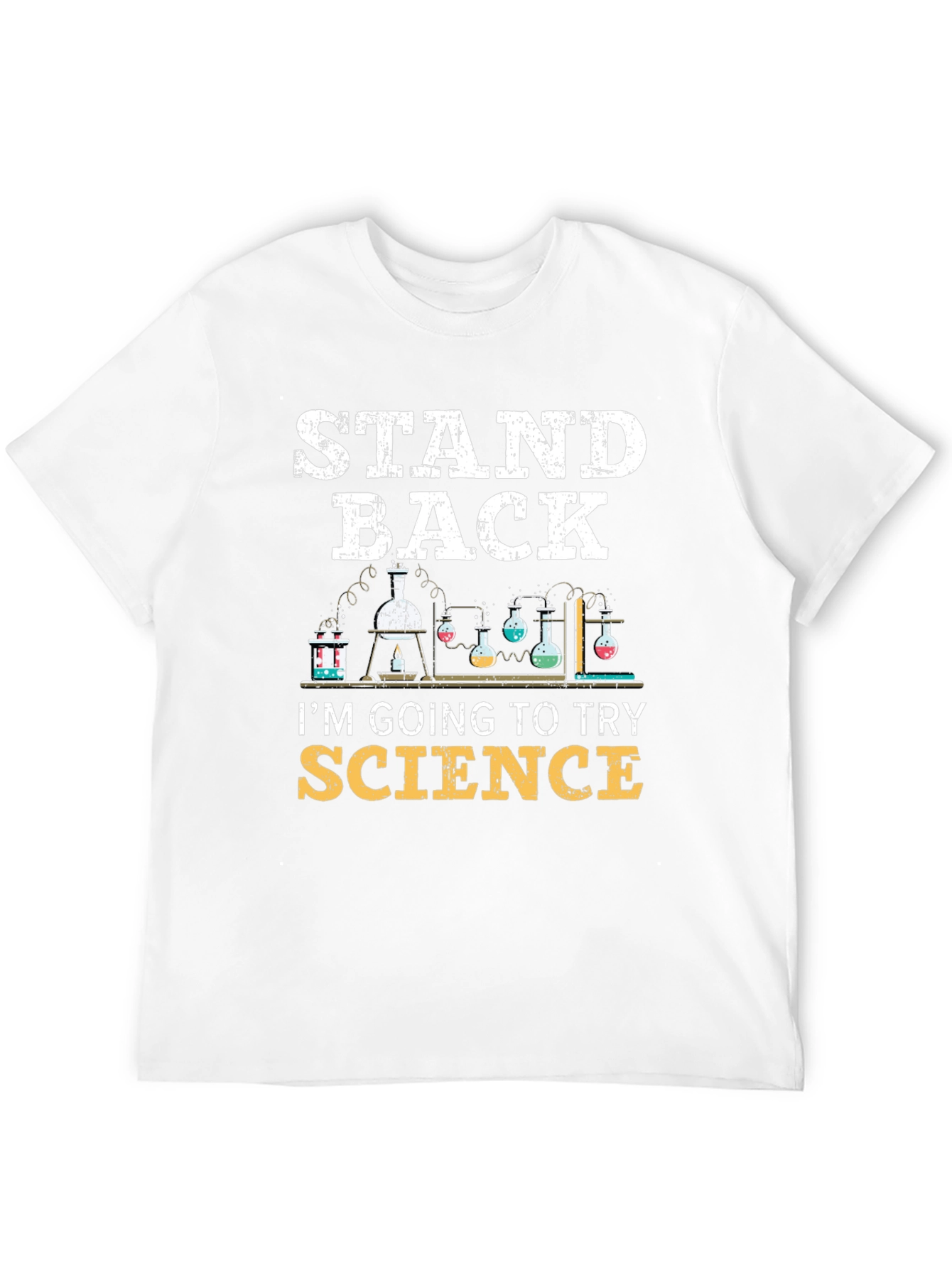 Stand Back Im Going To Try Science T-Shirt