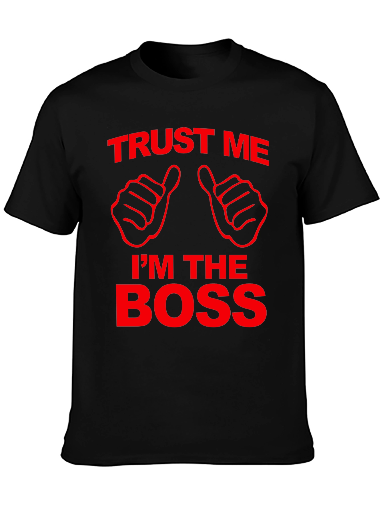 Trust Me Im The Boss Graphic T-Shirt