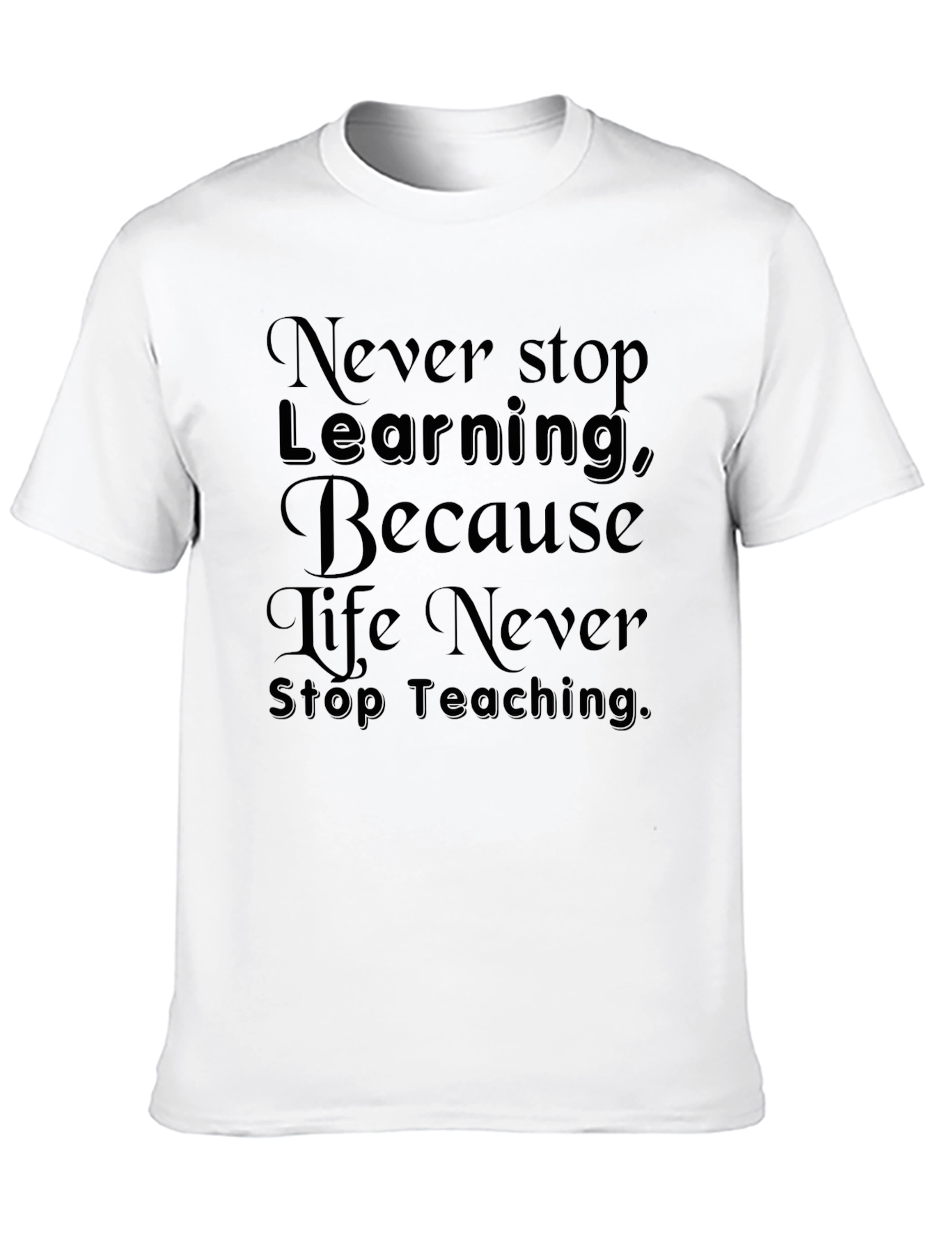 Never Stop Learning T-Shirt