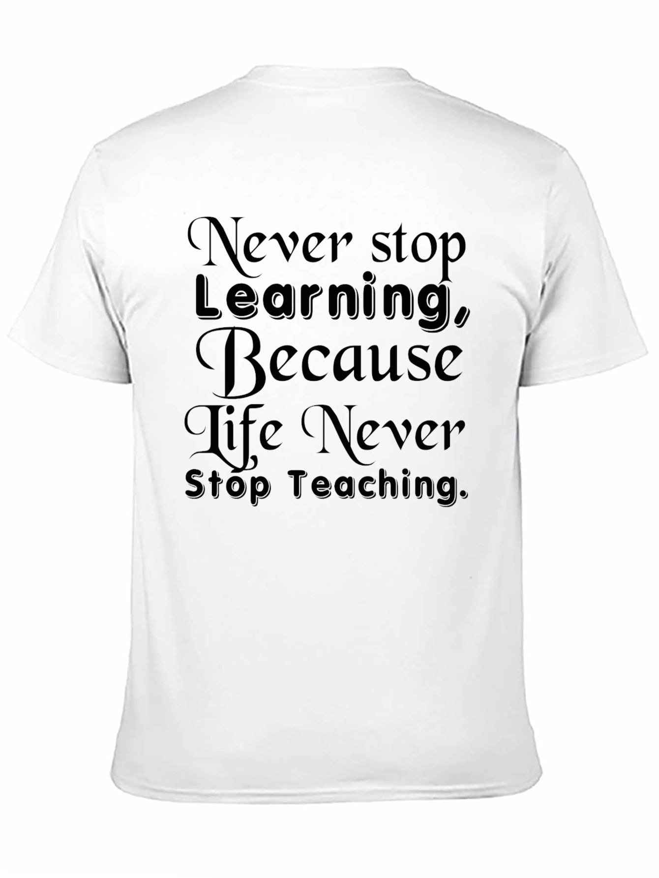 Never Stop Learning T-Shirt