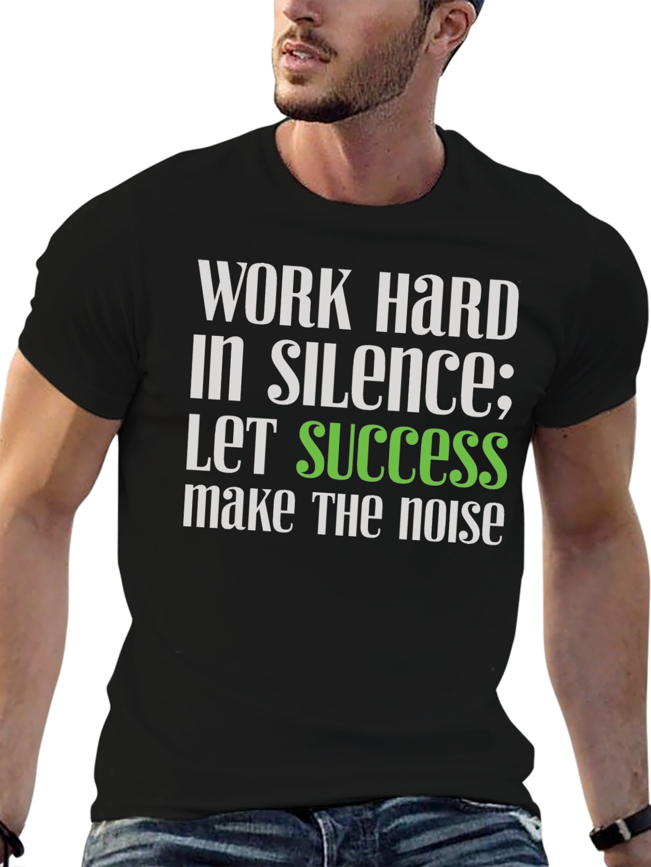 Work Hard in Silence T-Shirt - Motivational Tee