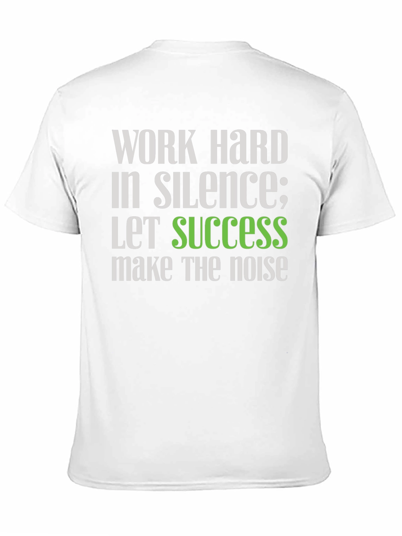 Work Hard in Silence T-Shirt - Motivational Tee