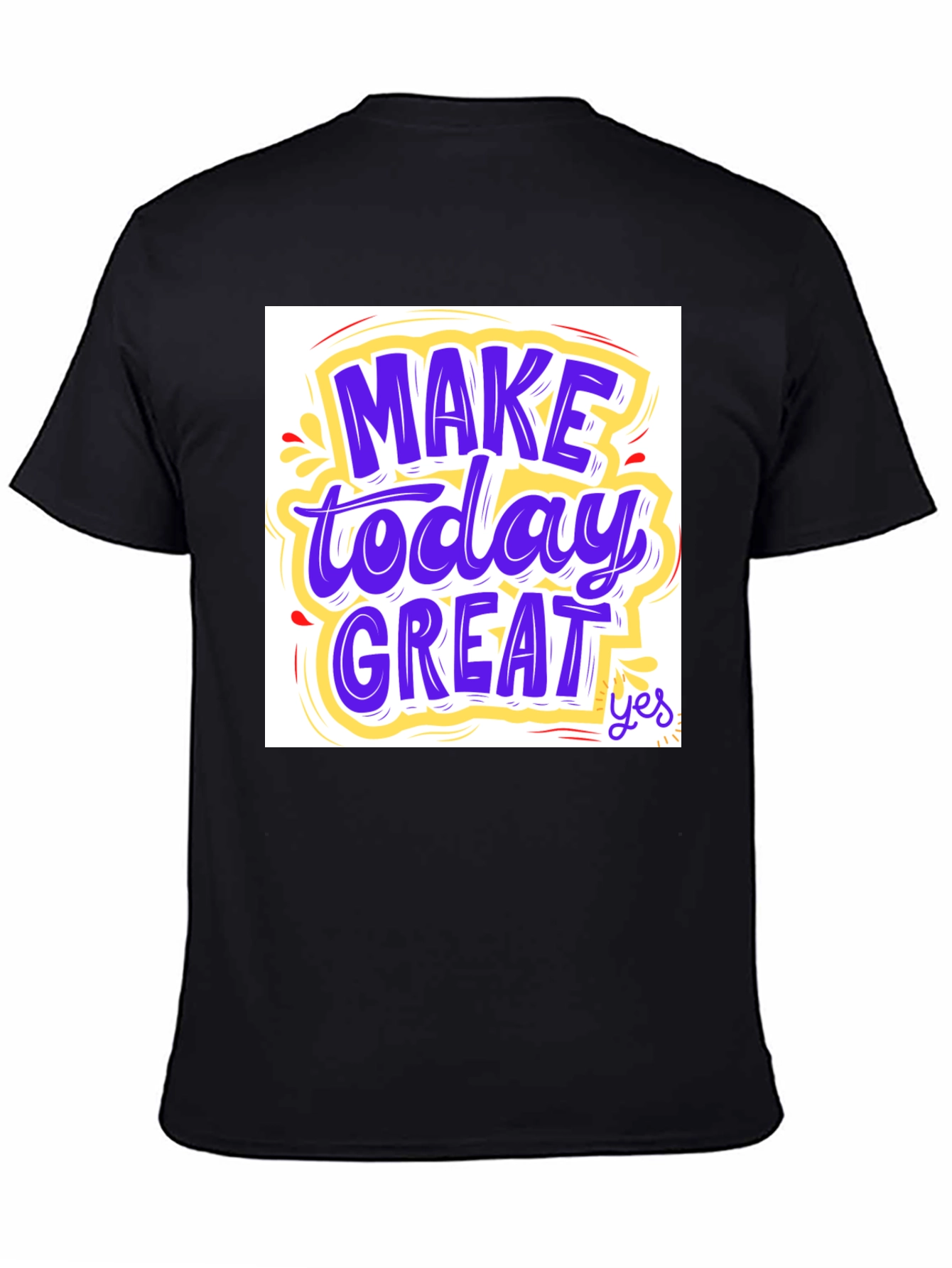 Motivational Graphic Tee: Make Today Great!
