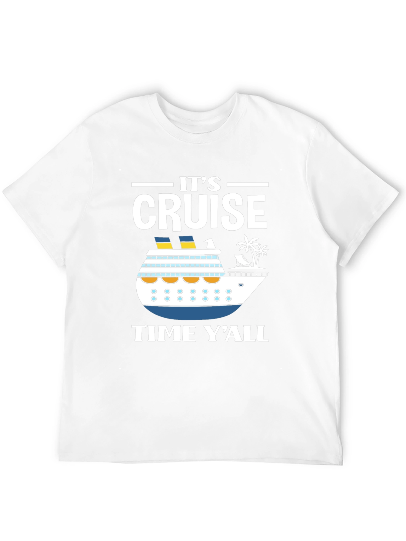 Its Cruise Time Yall T-Shirt