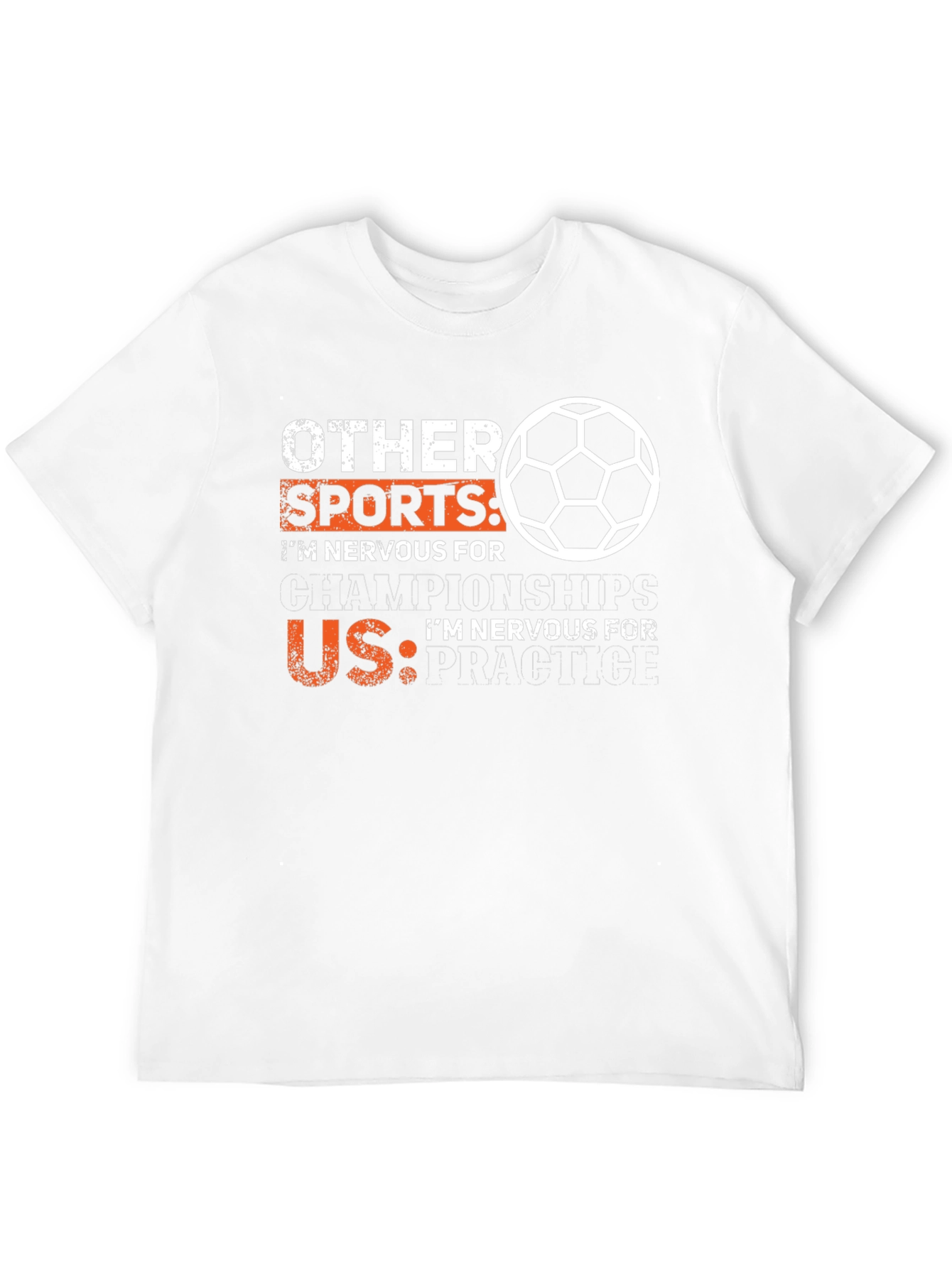 Funny Soccer T-Shirt: Nervous for Practice
