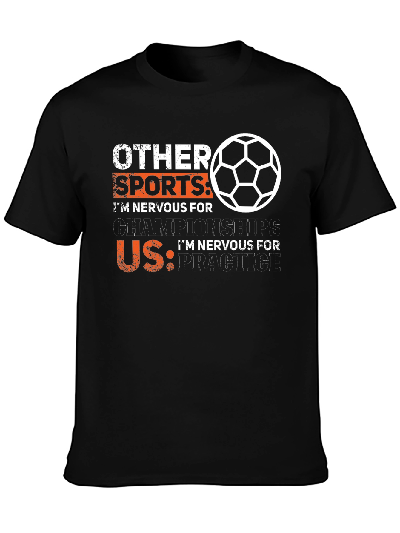 Funny Soccer T-Shirt: Nervous for Practice