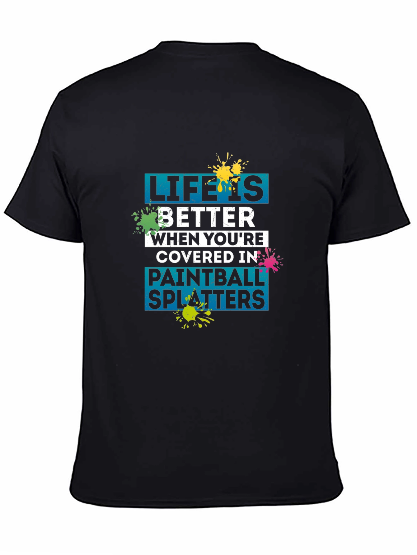 Life Is Better Paintball Splatters T-Shirt