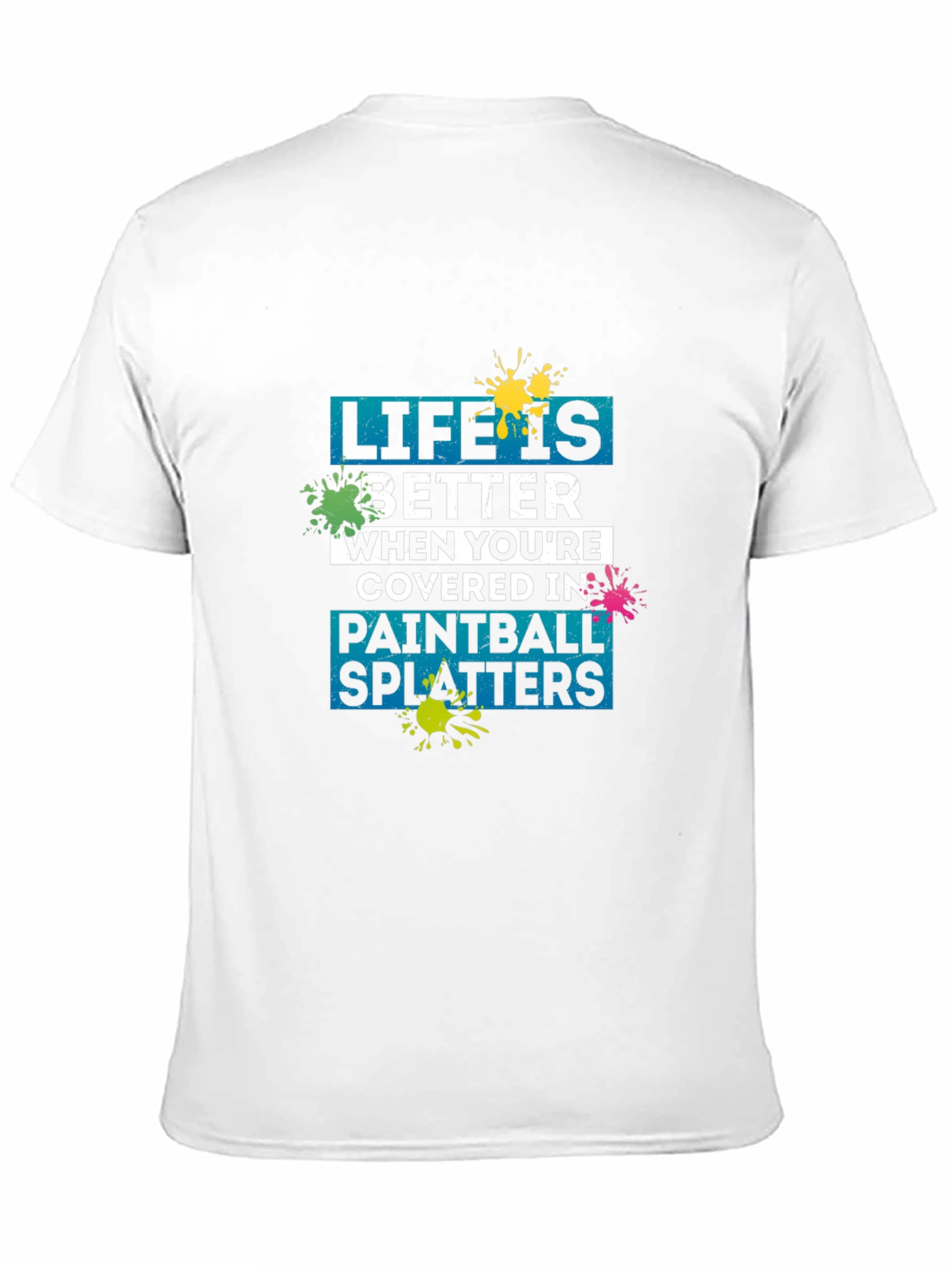 Life Is Better Paintball Splatters T-Shirt