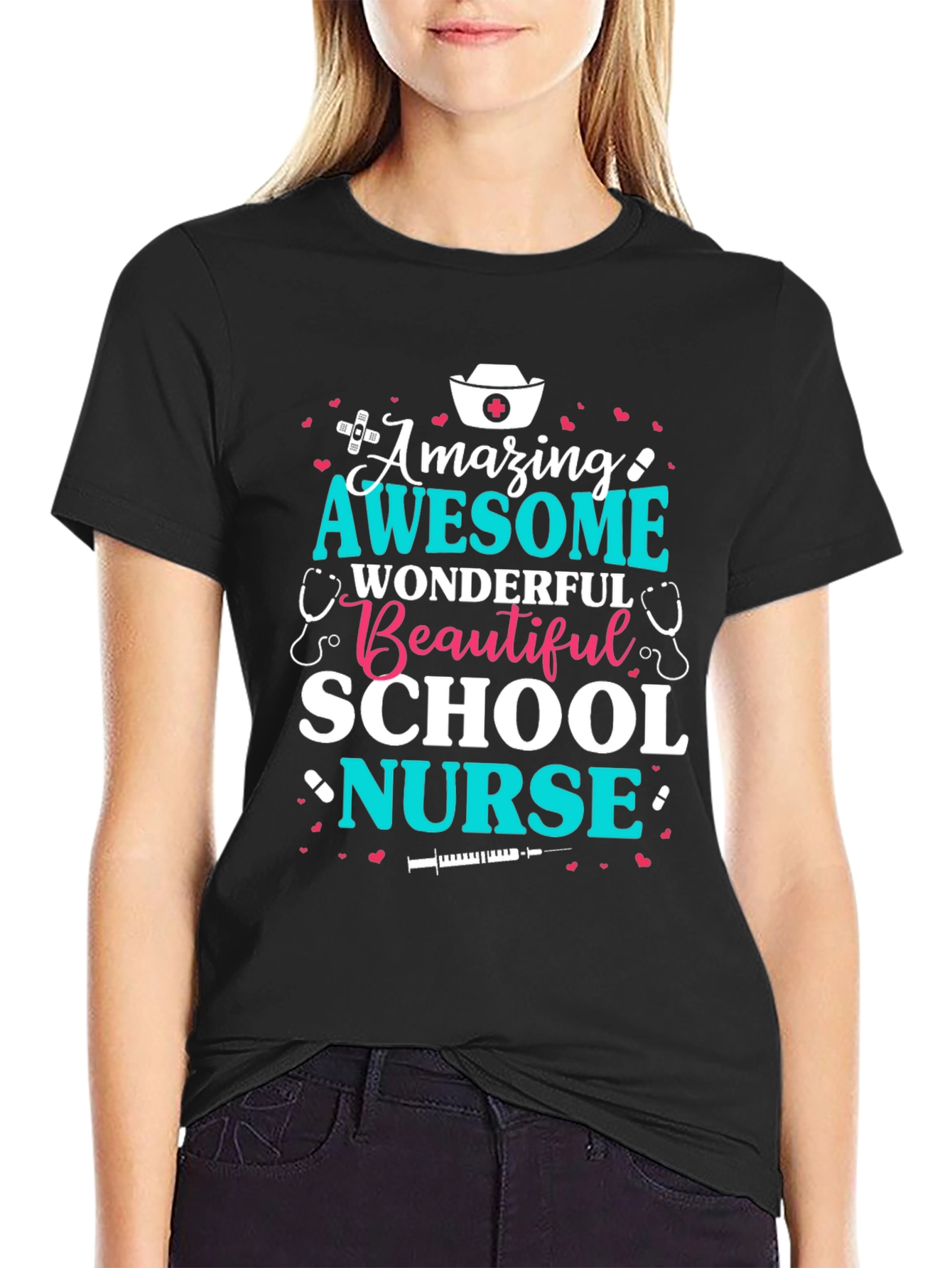 Amazing School Nurse T-Shirt - Awesome Wonderful Beautiful