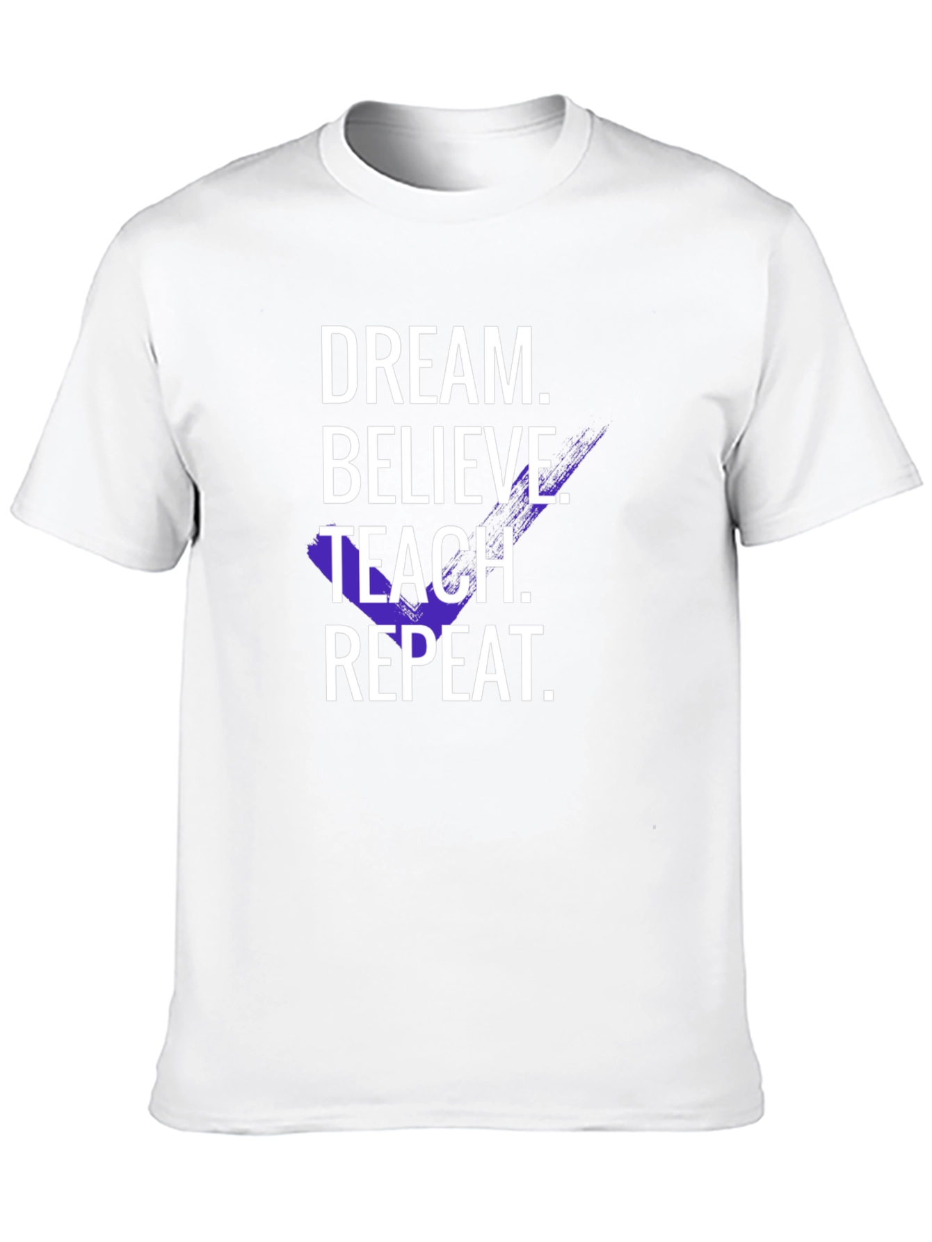 Dream Believe Teach Repeat T-Shirt