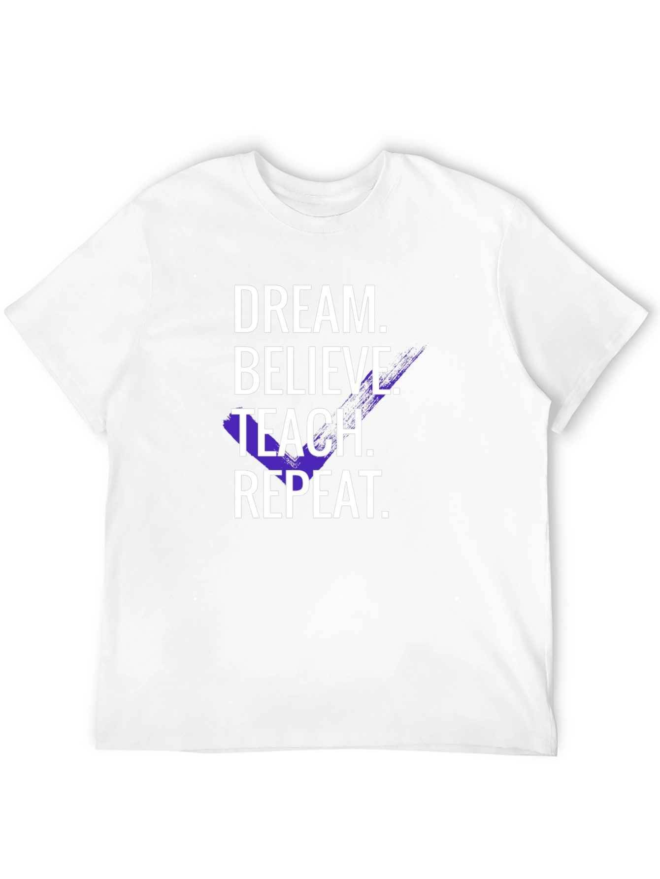Dream Believe Teach Repeat T-Shirt