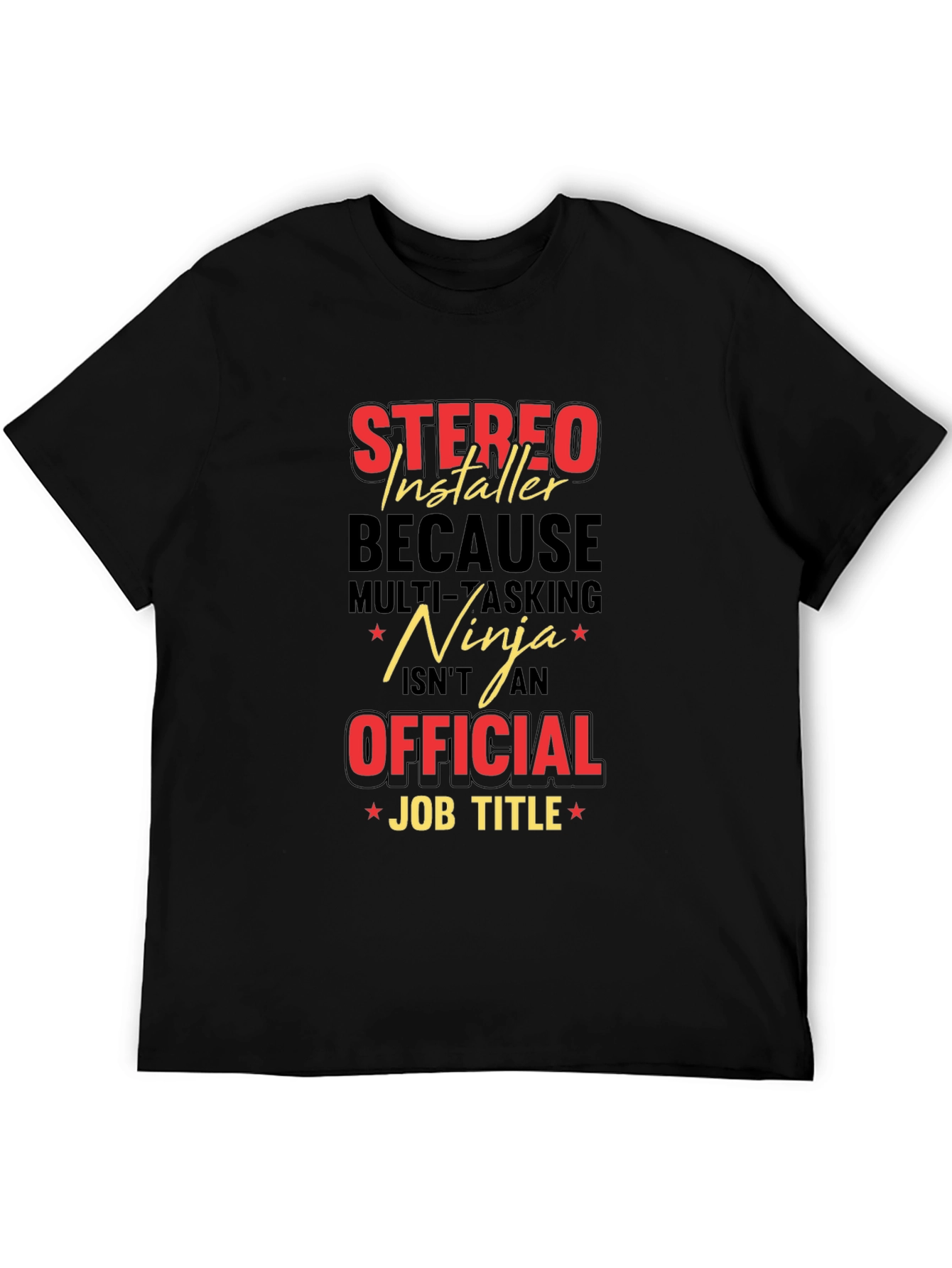 Stereo Installer Ninja Job Title Graphic T-Shirt