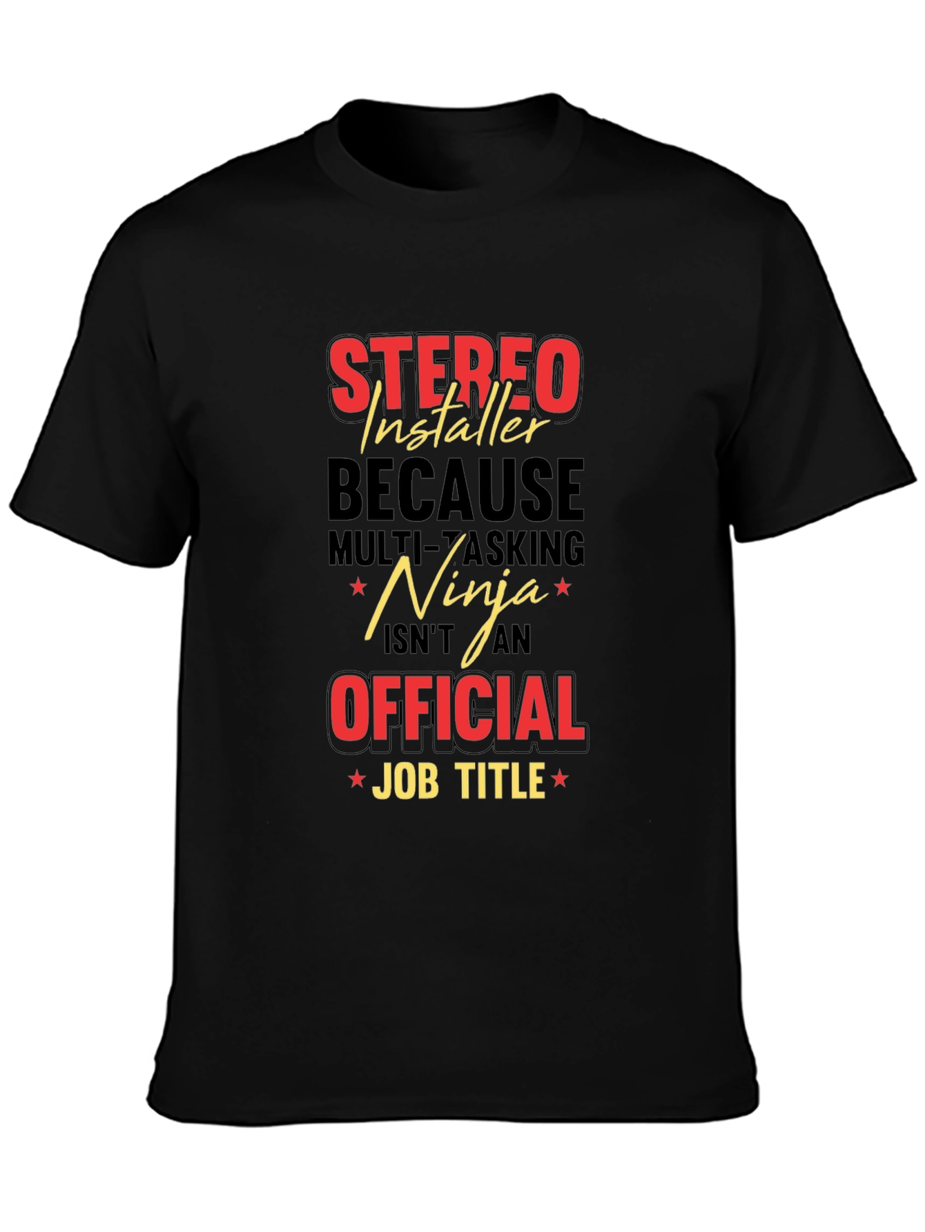 Stereo Installer Ninja Job Title Graphic T-Shirt