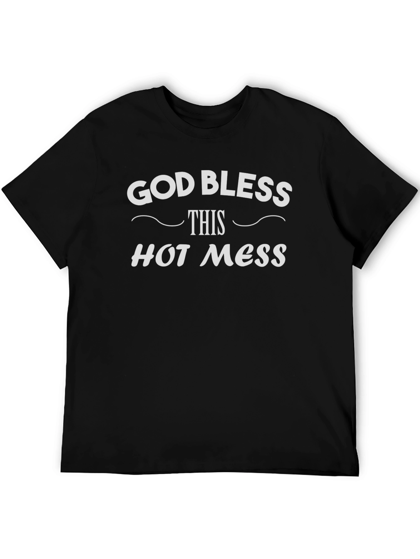 God Bless This Hot Mess Black T-Shirt