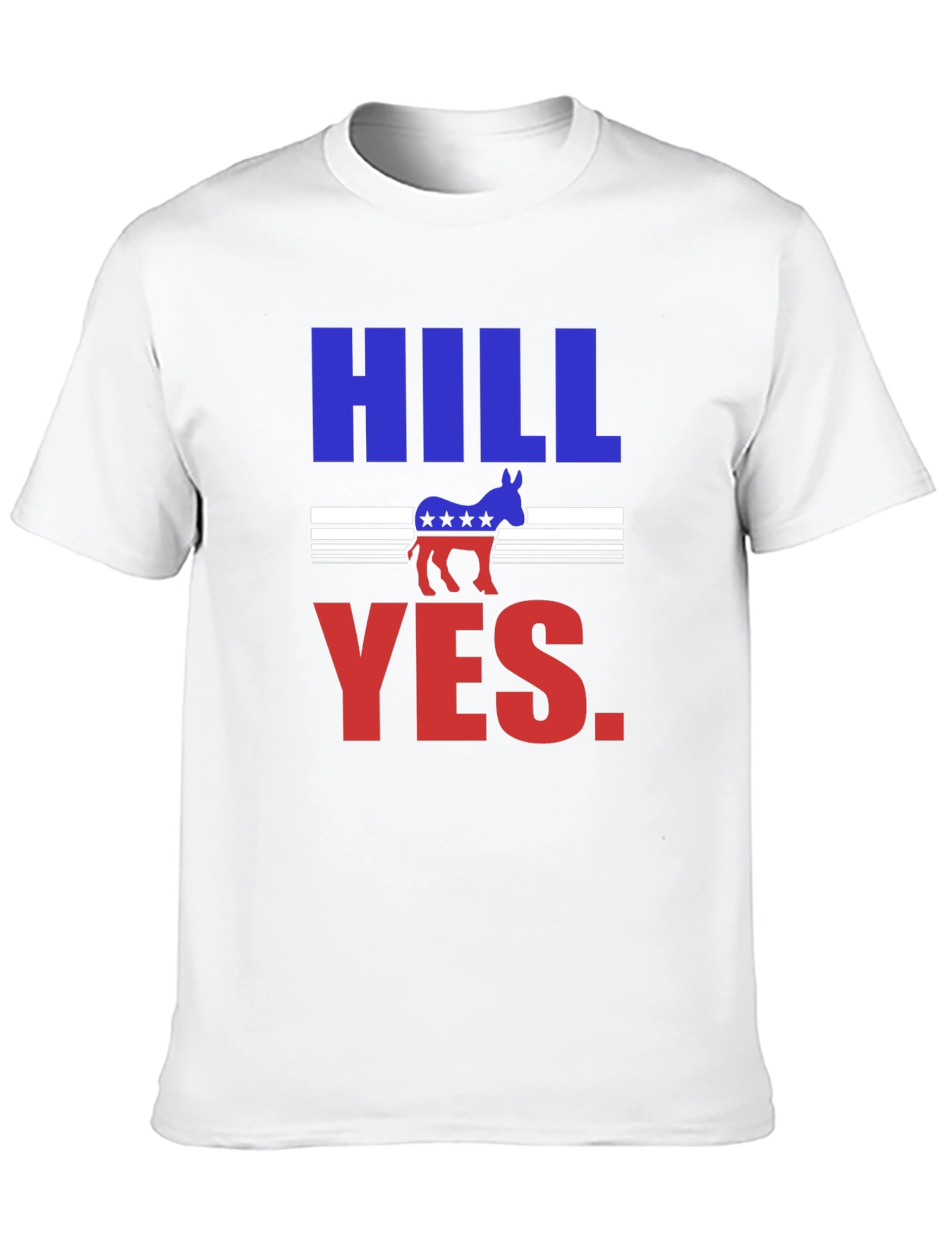 Hill Yes Graphic T-Shirt - Political Statement Tee