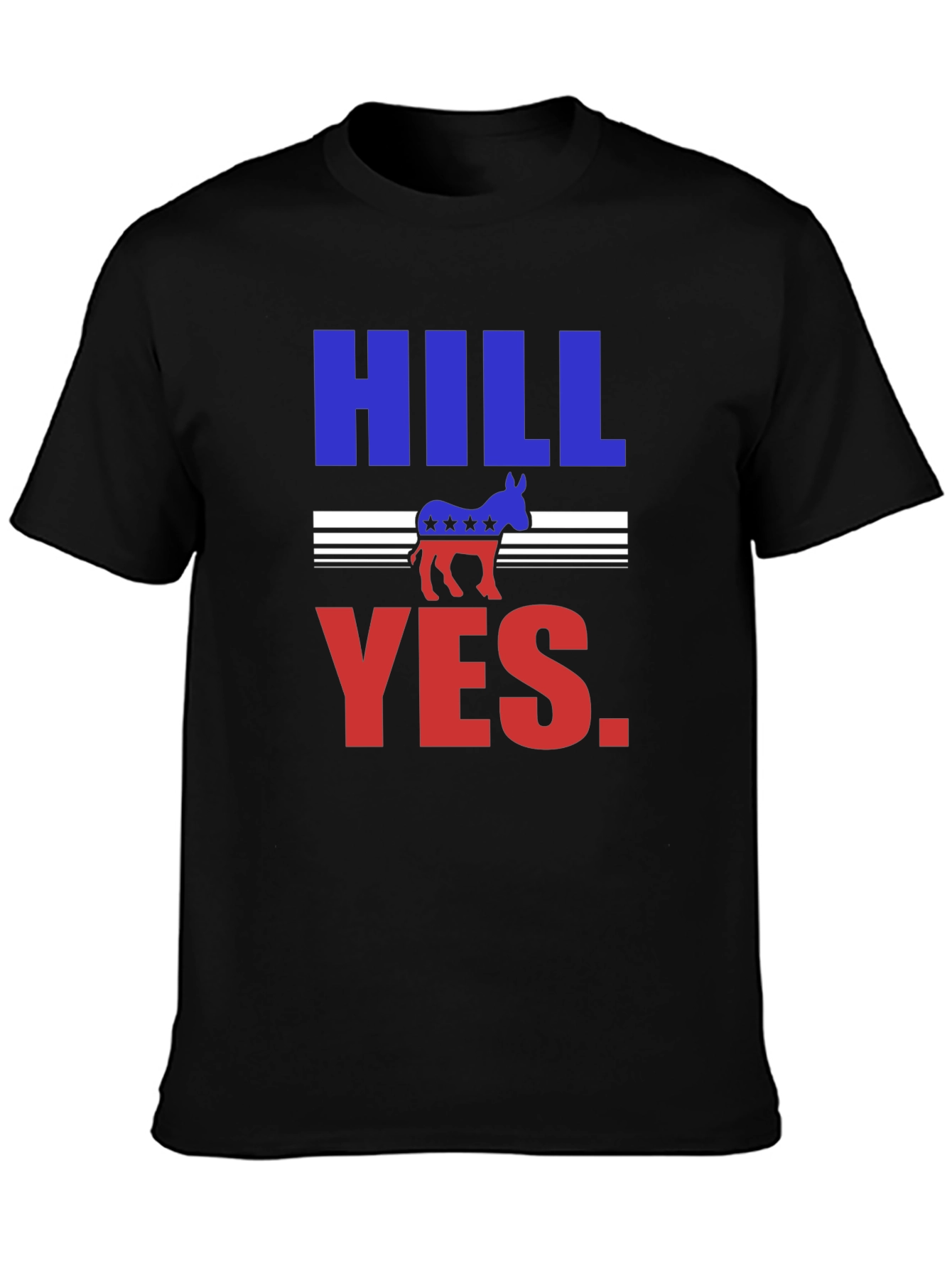 Hill Yes Graphic T-Shirt - Political Statement Tee