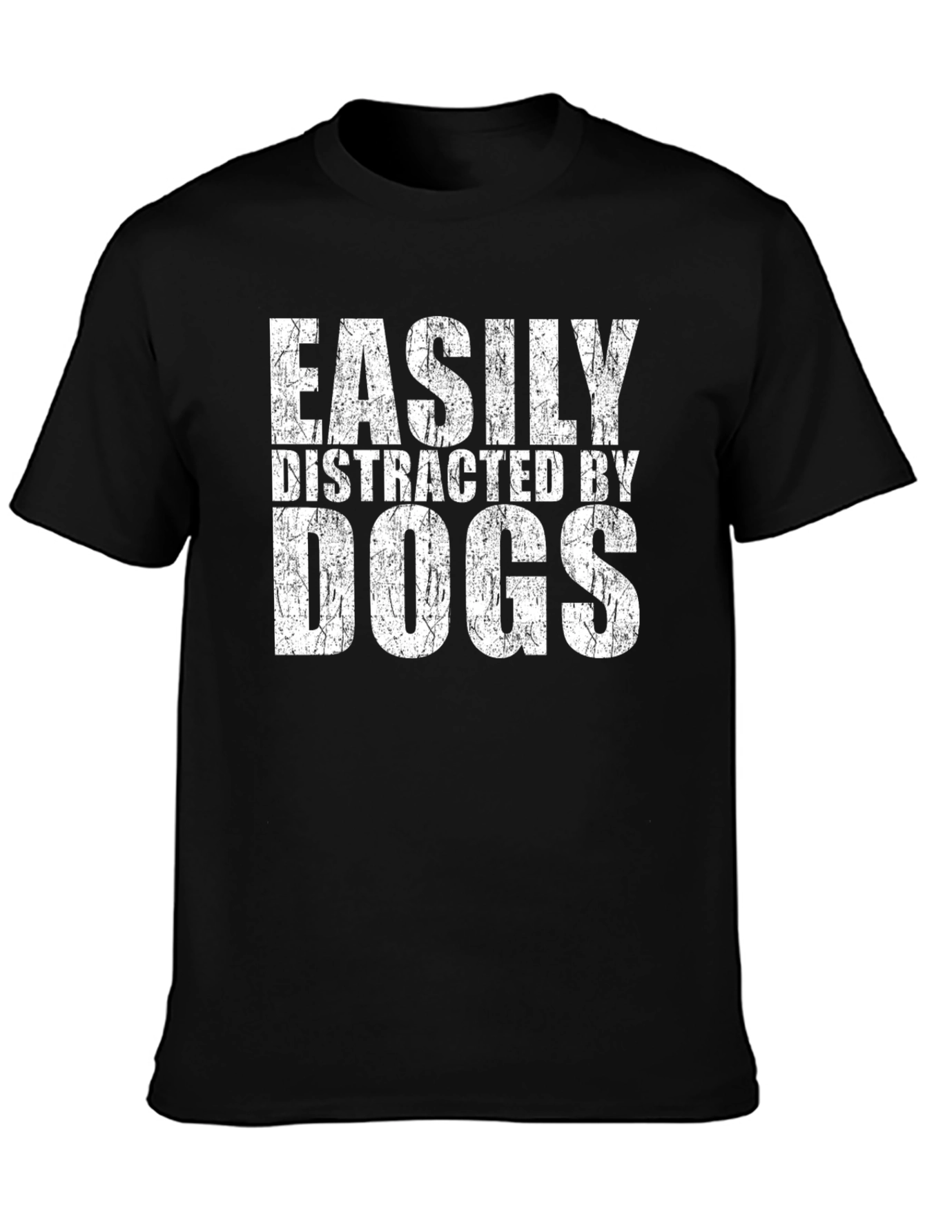 Easily Distracted by Dogs Graphic T-Shirt