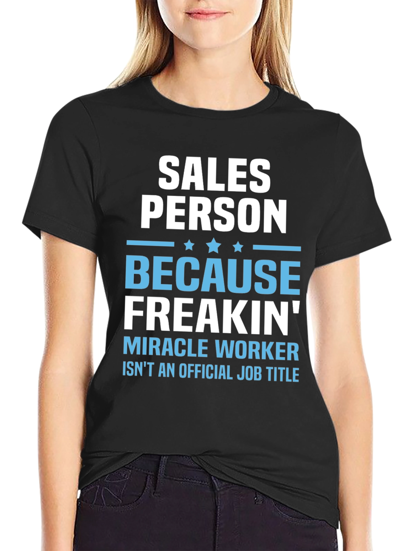 Salesperson Freakin Miracle Worker T-Shirt