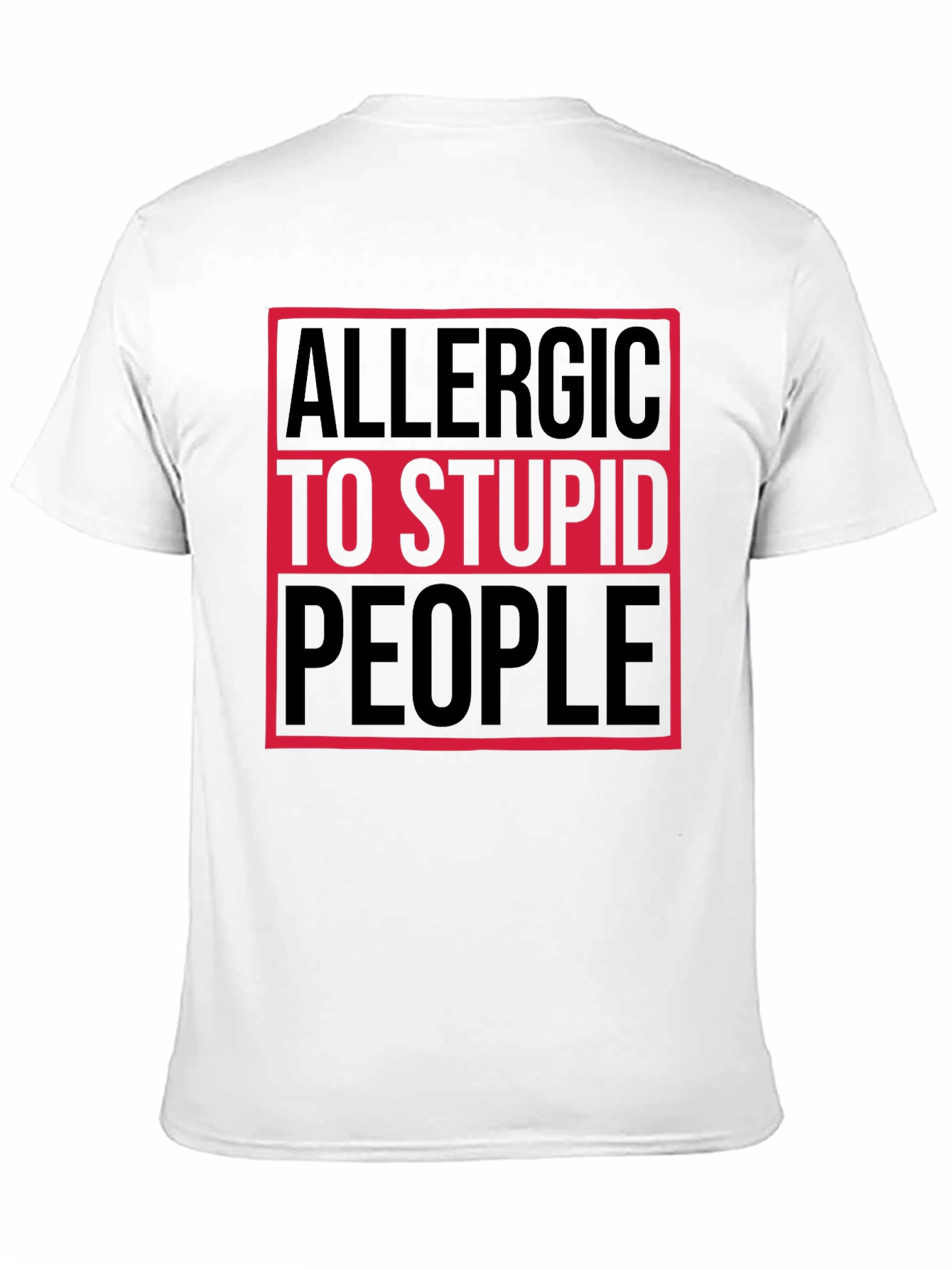 Allergic to Stupid People T-Shirt
