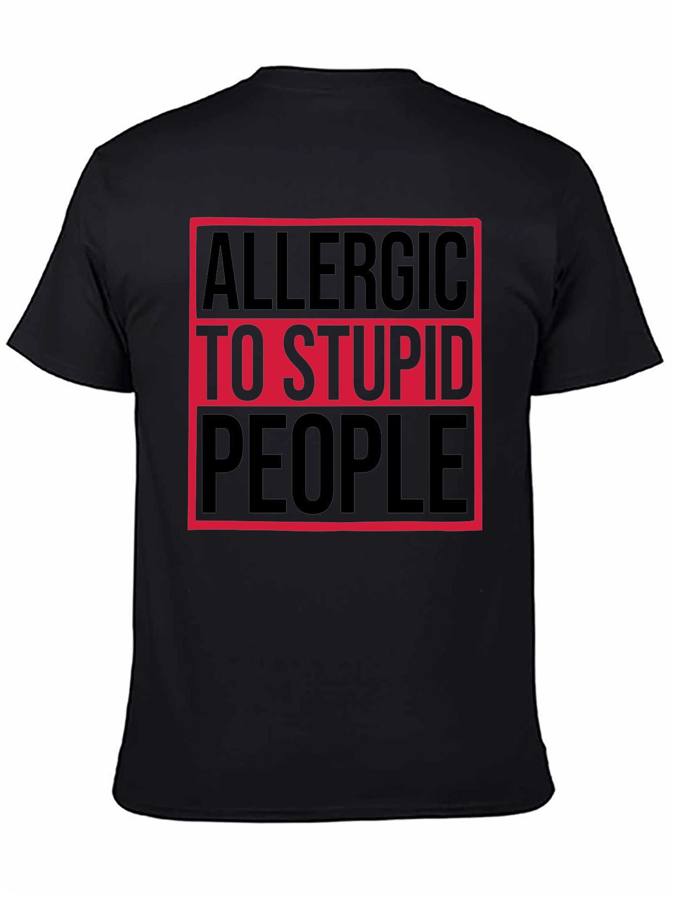 Allergic to Stupid People T-Shirt