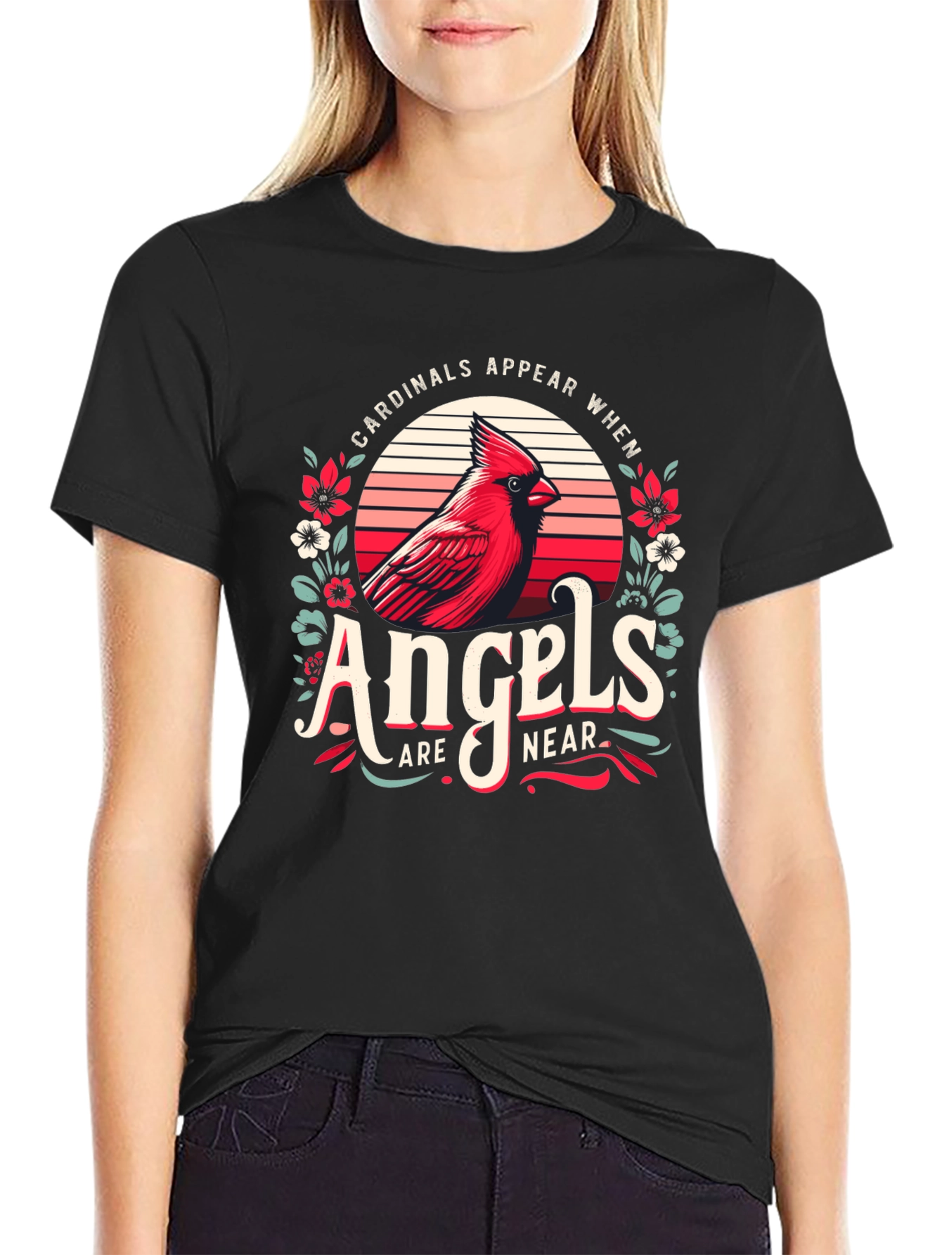Cardinals Appear When Angels Are Near T-Shirt