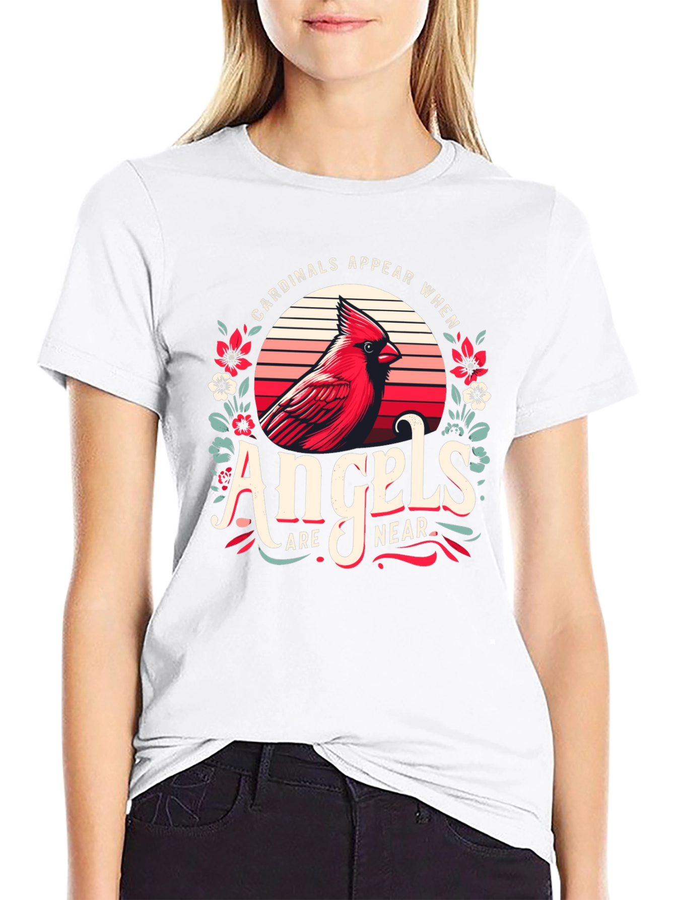 Cardinals Appear When Angels Are Near T-Shirt
