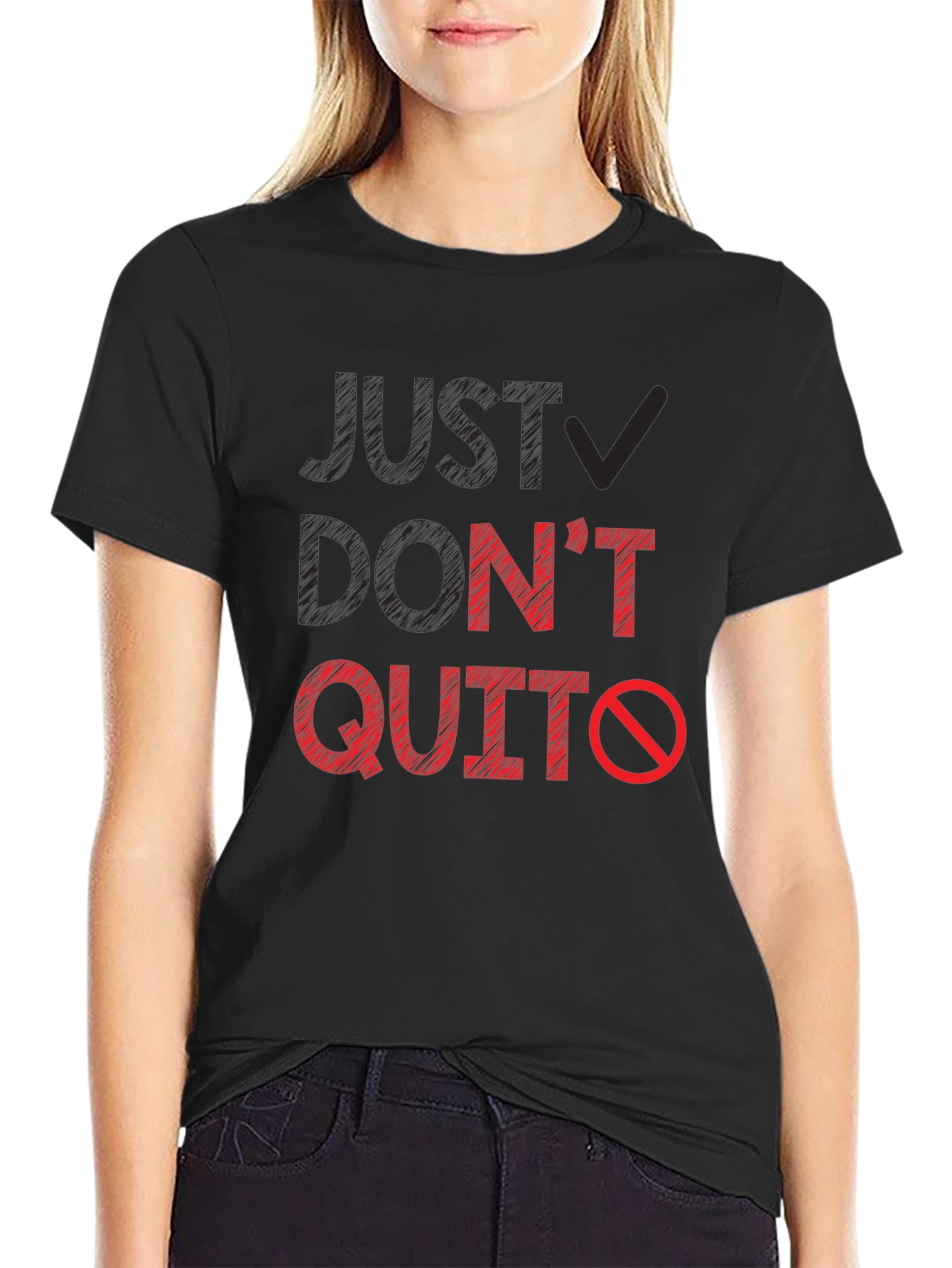 Just Dont Quit Graphic T-Shirt