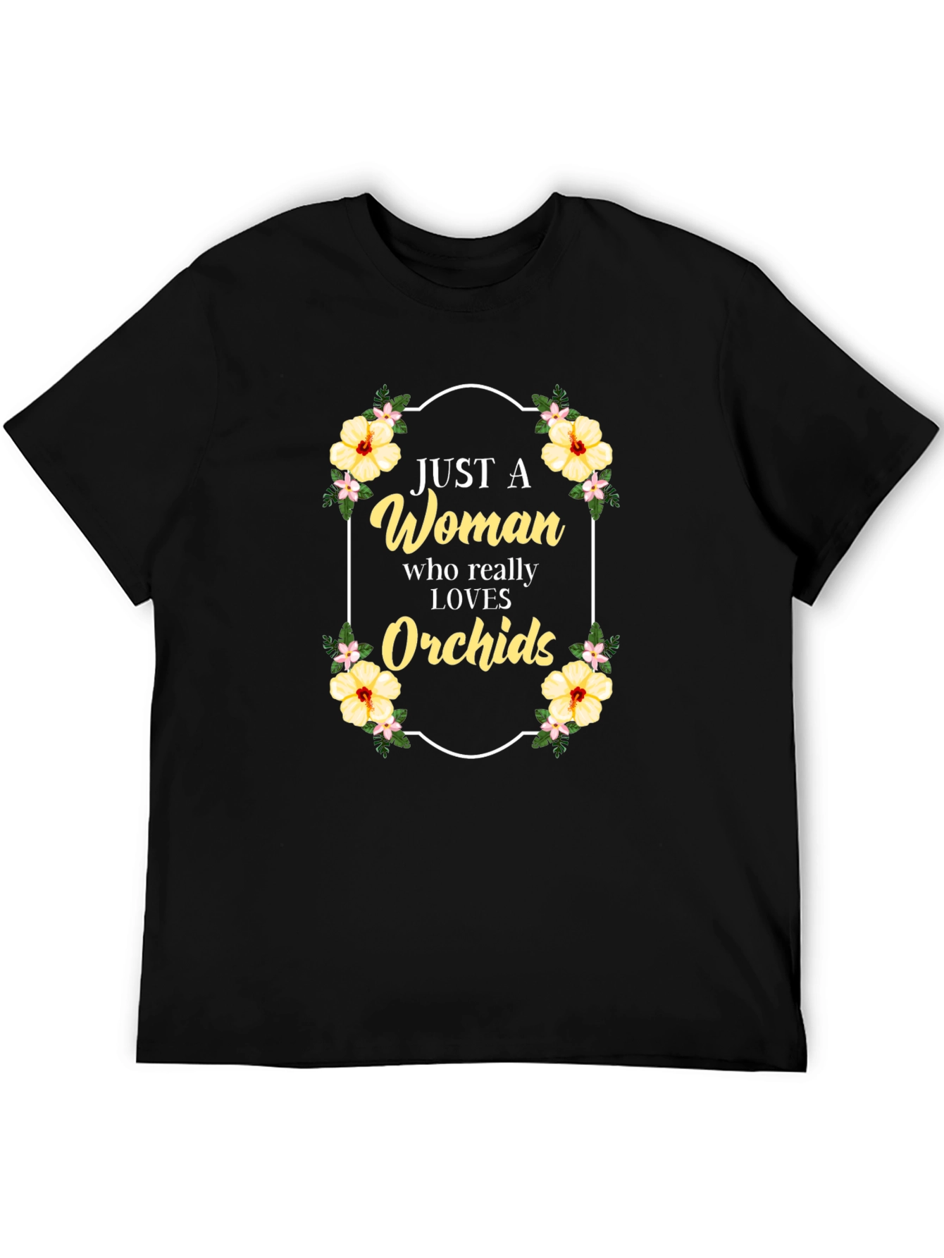 Just a Woman Who Loves Orchids T-Shirt
