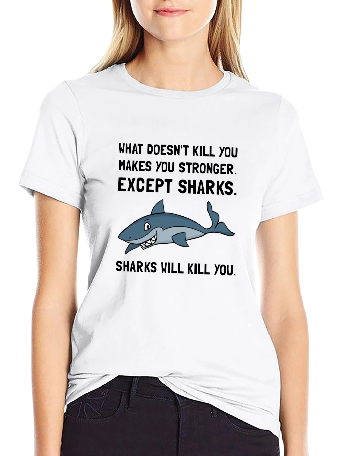 Shark T-Shirt: What Doesnt Kill You Makes You Stronger