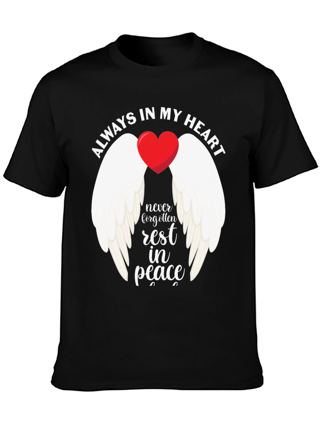 Always In My Heart Memorial T-Shirt