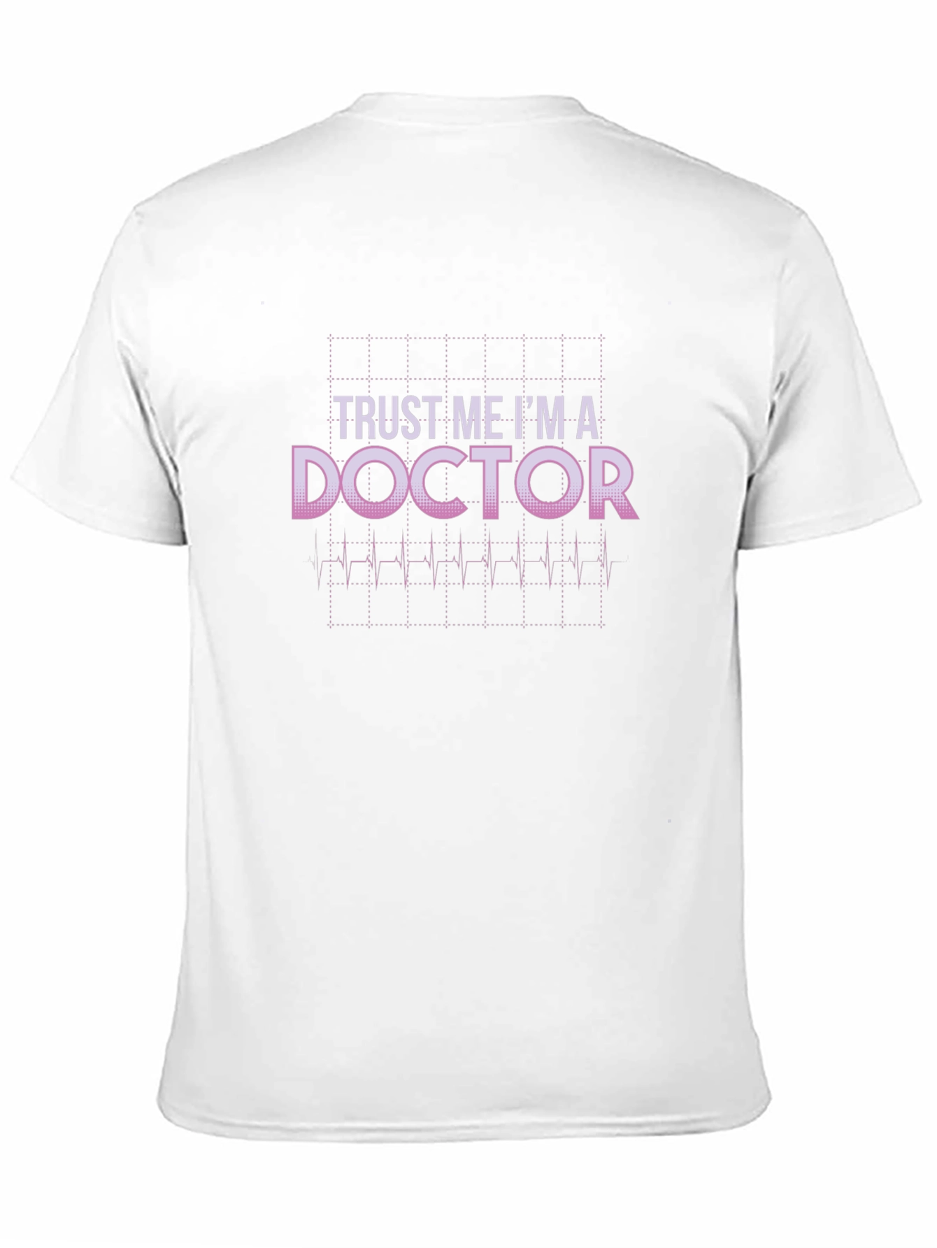 Trust Me Im A Doctor T-Shirt