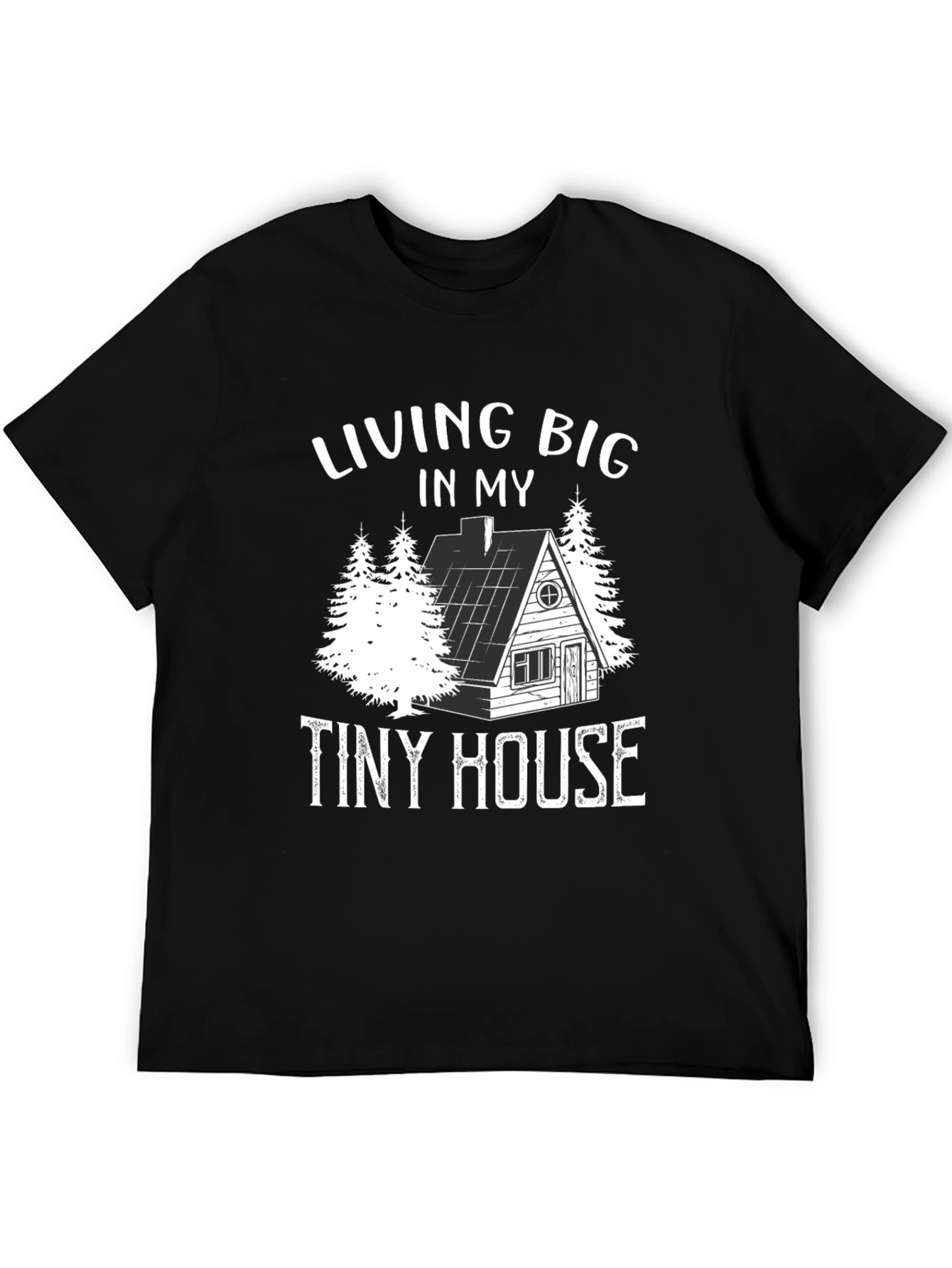 Living Big in My Tiny House T-Shirt